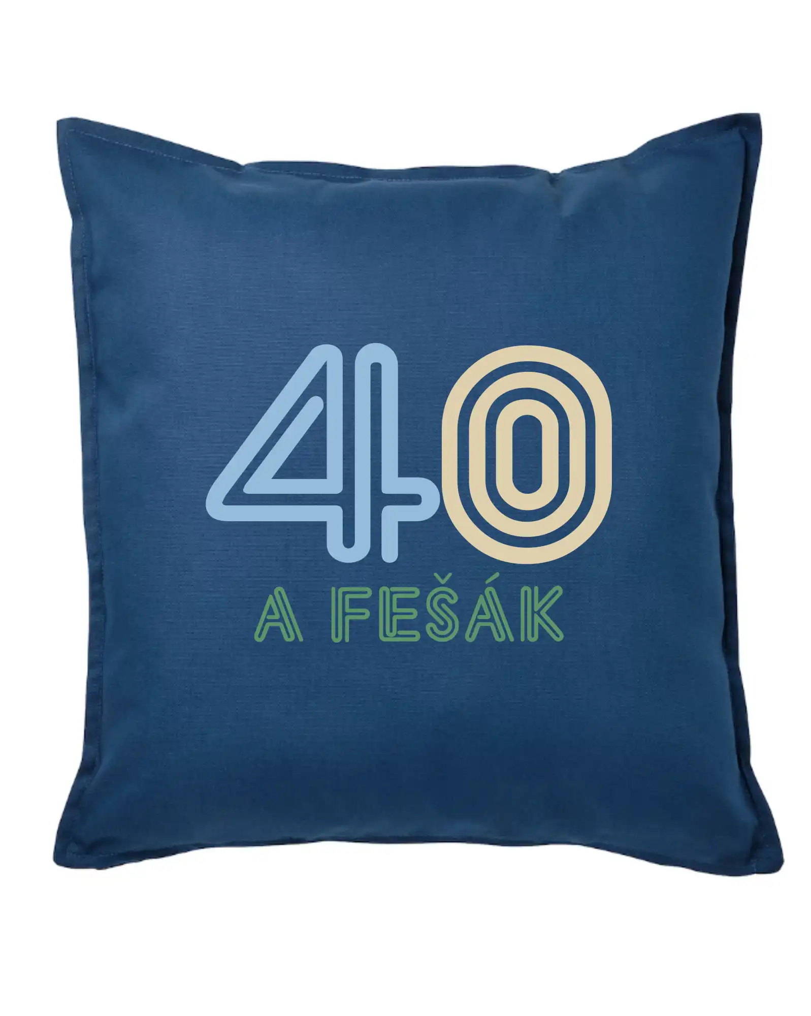 Tričko k štyridsiatke - 40 a fešák - Vankúš 50x50