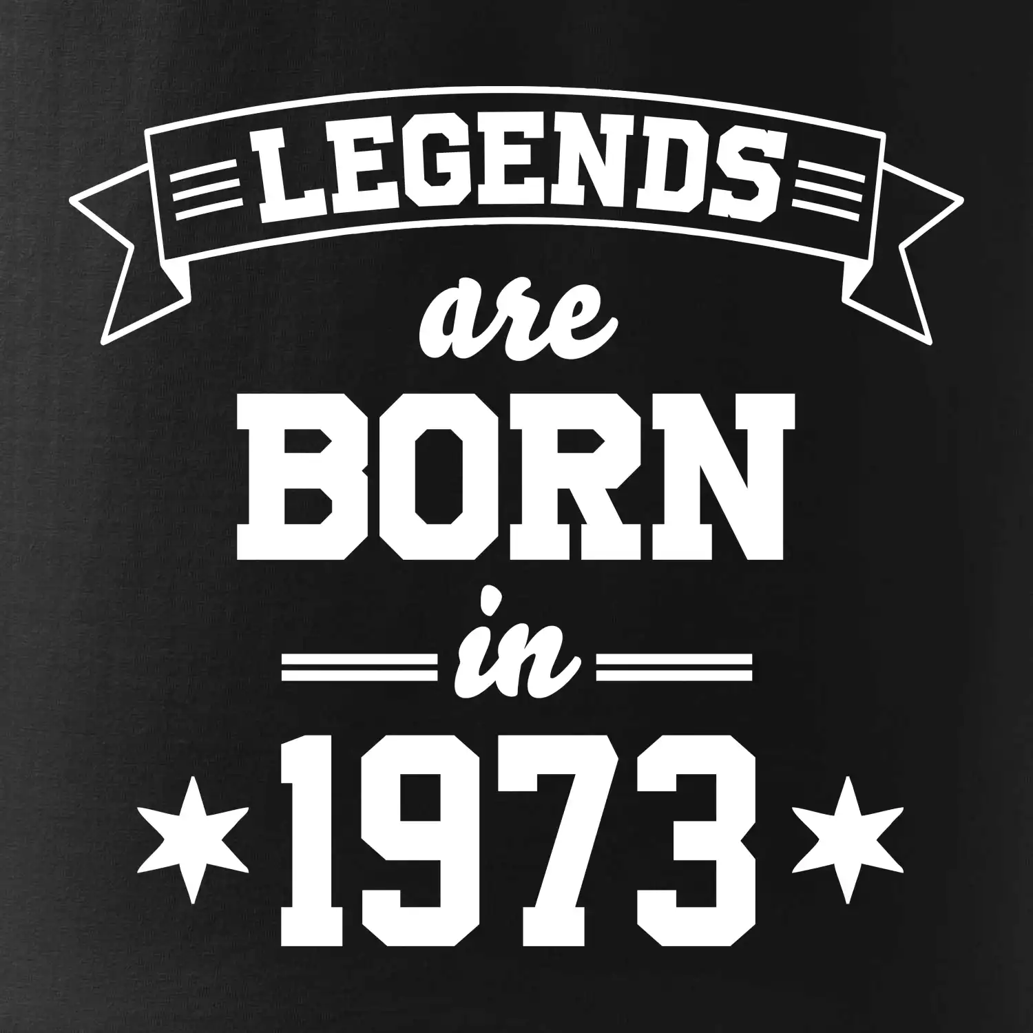 Legends are born in 1973