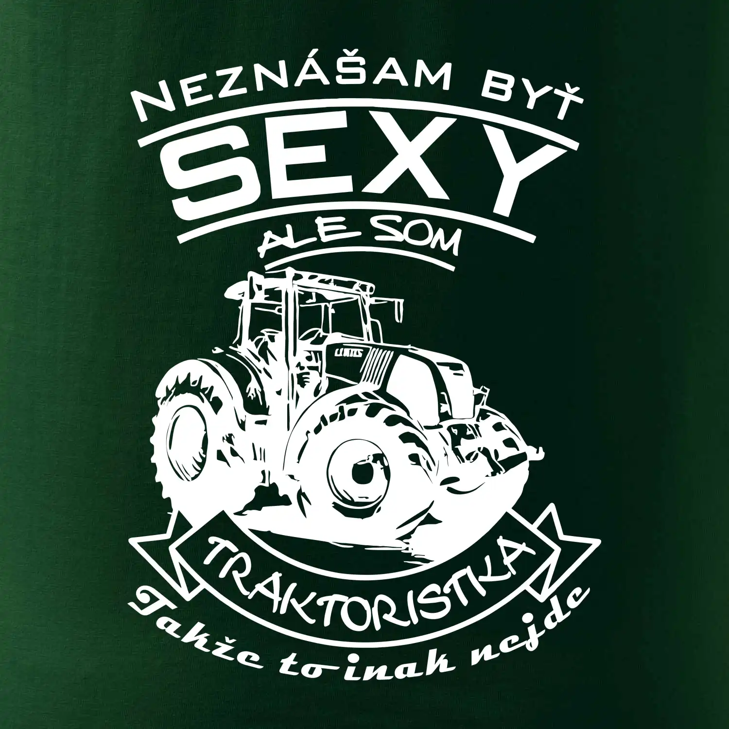 Neznášam byť sexy - Traktoristaka - Traktor