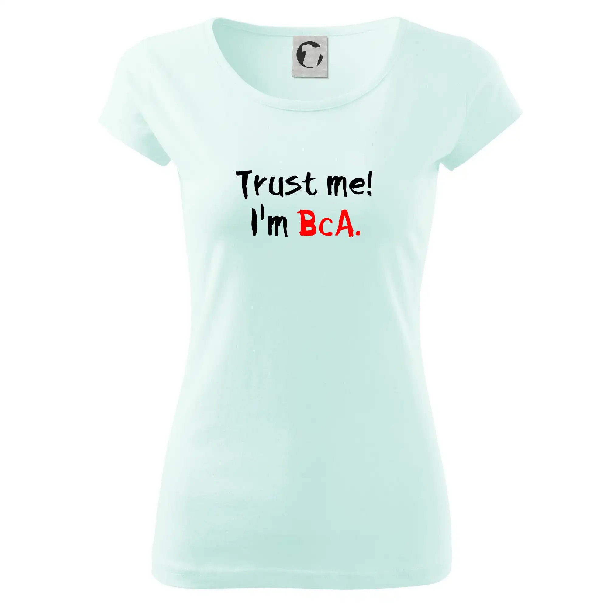 Tričká na ukončenie štúdia - Trust me I´m  BcA. / Ver mi somm BcA. - Dámske tričko Pure