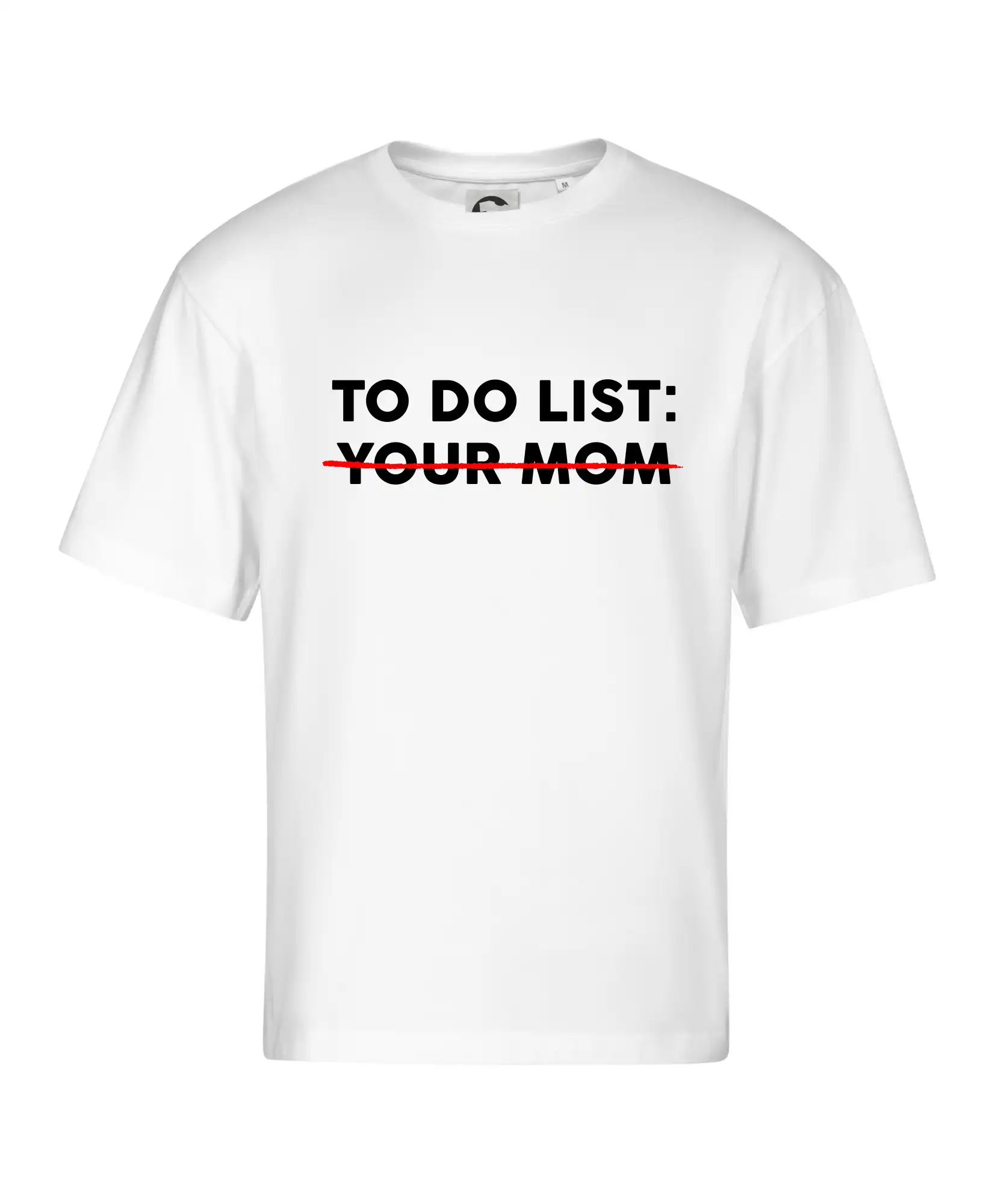 To do list: Your mom