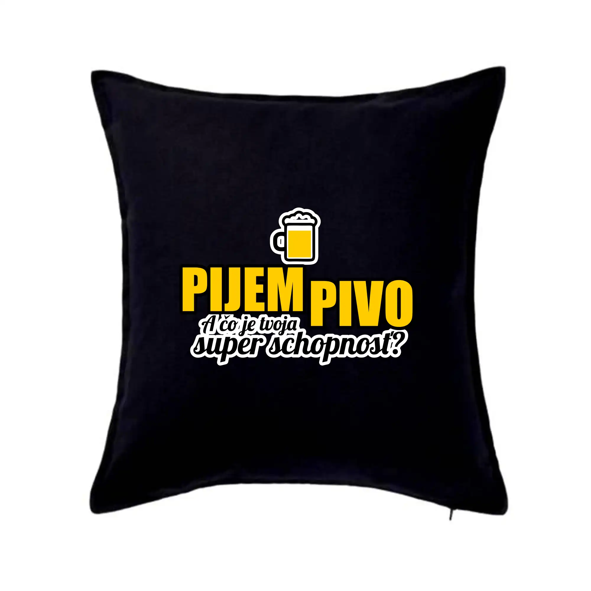 Vtipná tričká pre pivárov - Pijem pivo - tvoja super schopnosť - rovný - Vankúš 50x50