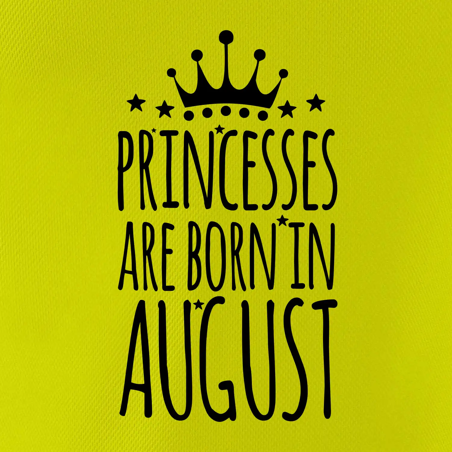 Princesses are born in August