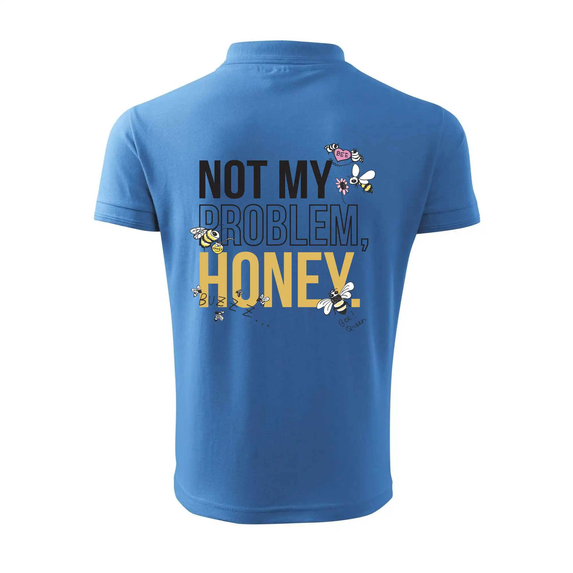 Not my problem, honey