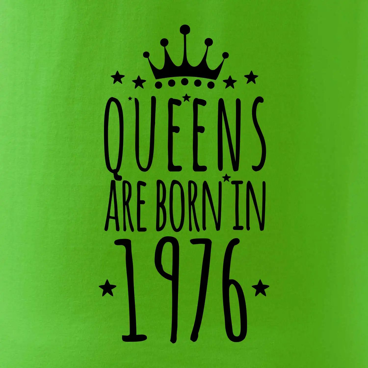 Queens are born in 1976
