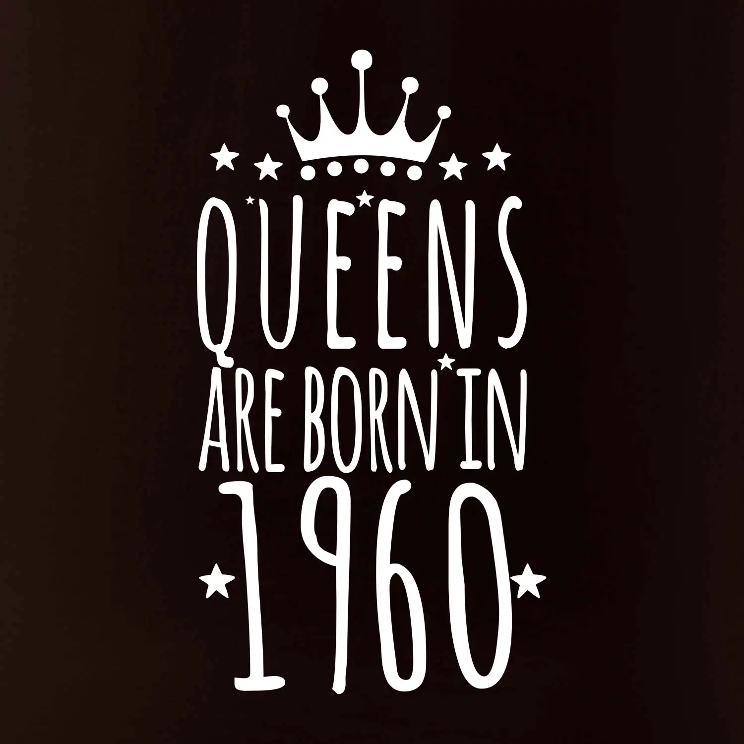 Queens are born in 1960