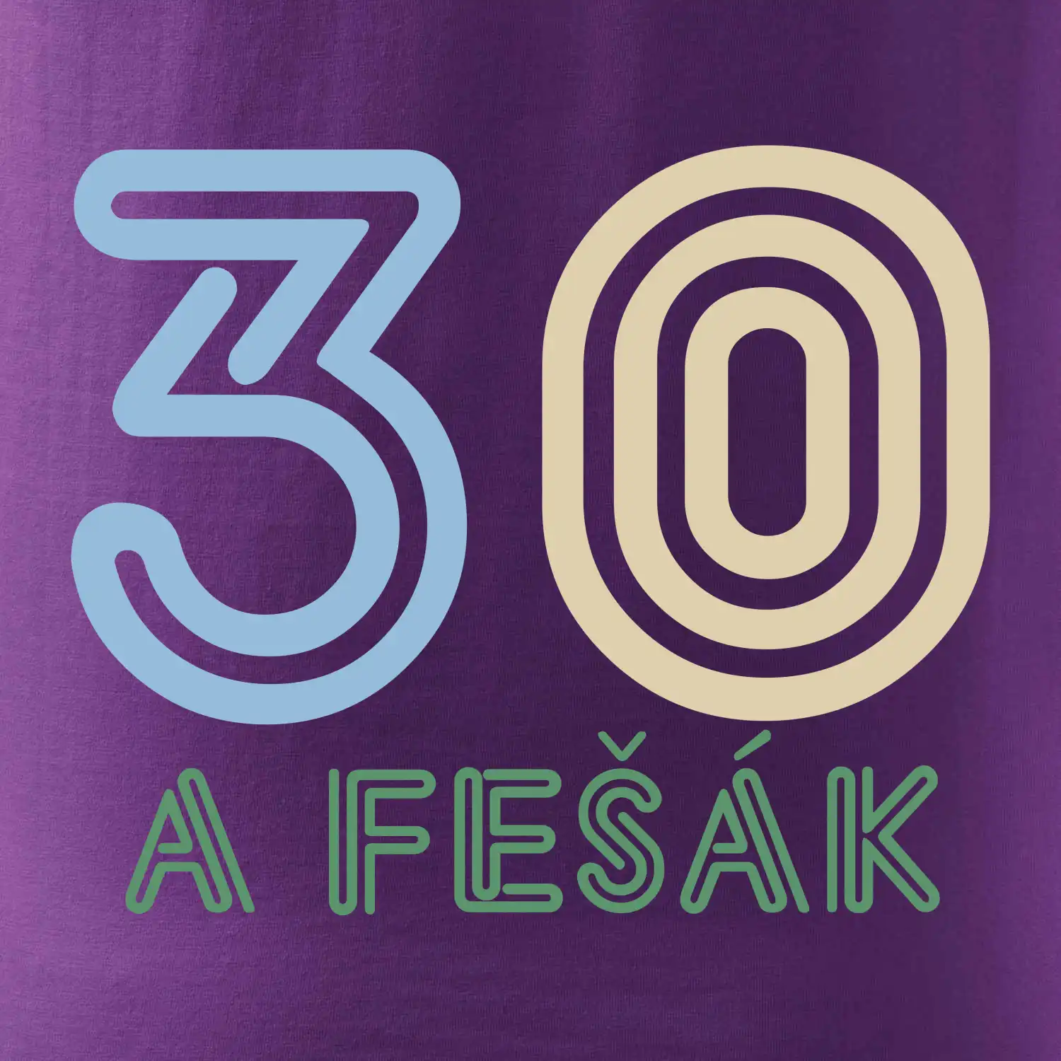 30 a fešák