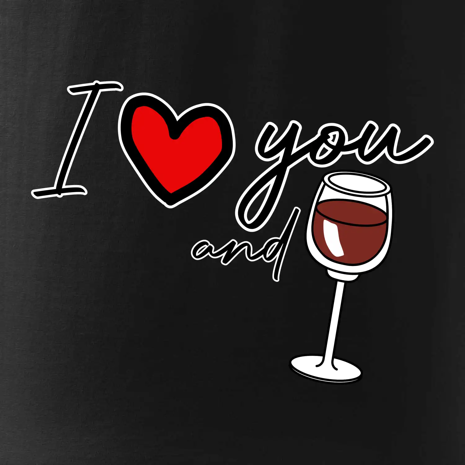 I love you and red wine