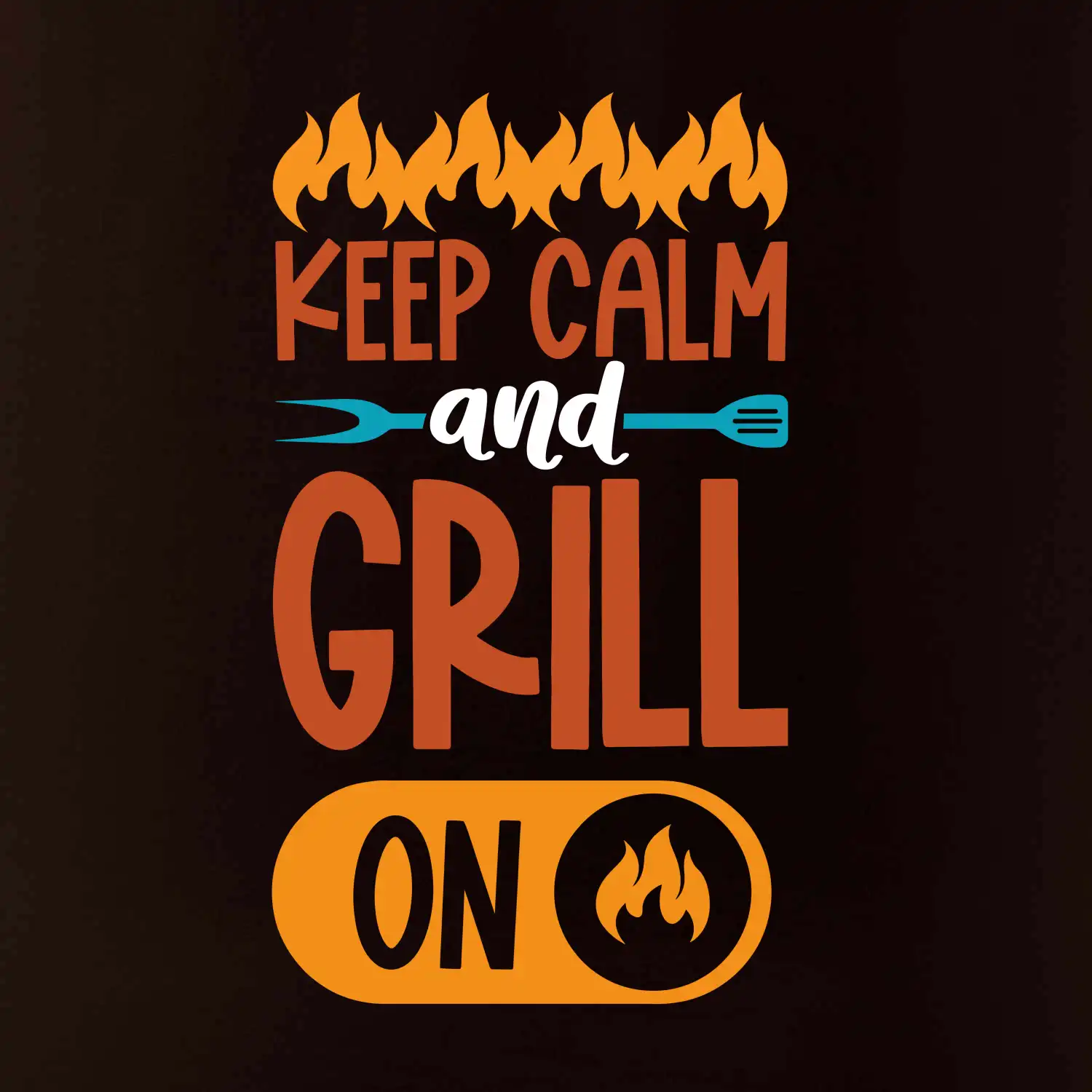 Keep calm and grill on