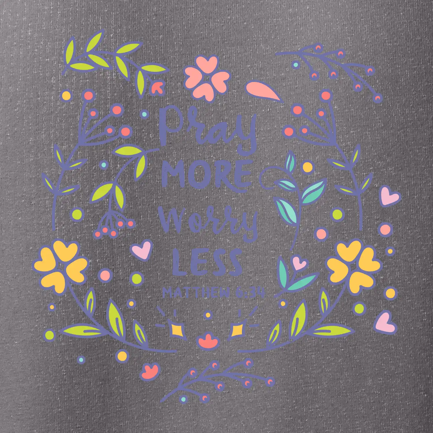 Pray more worry less