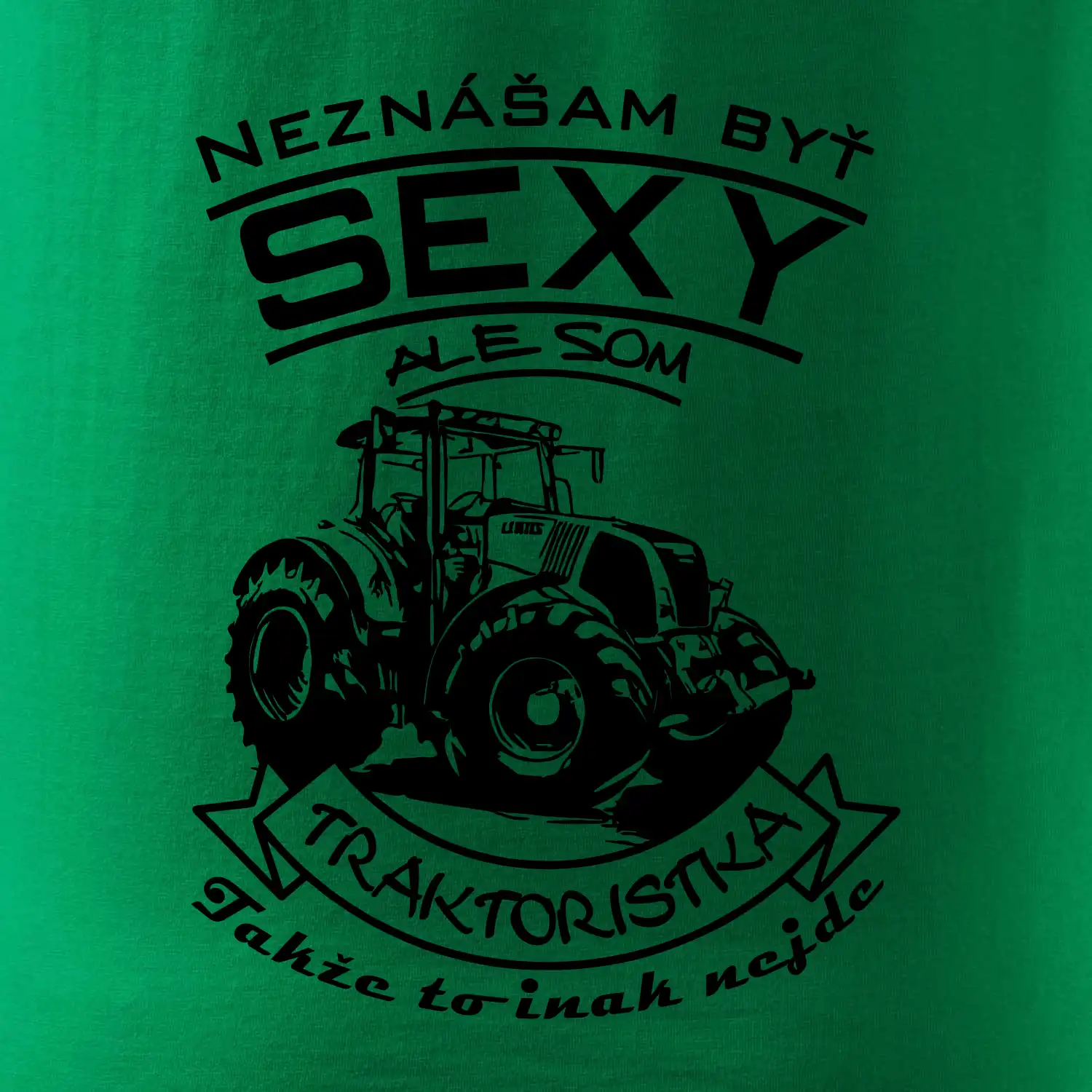 Neznášam byť sexy - Traktoristaka - Traktor