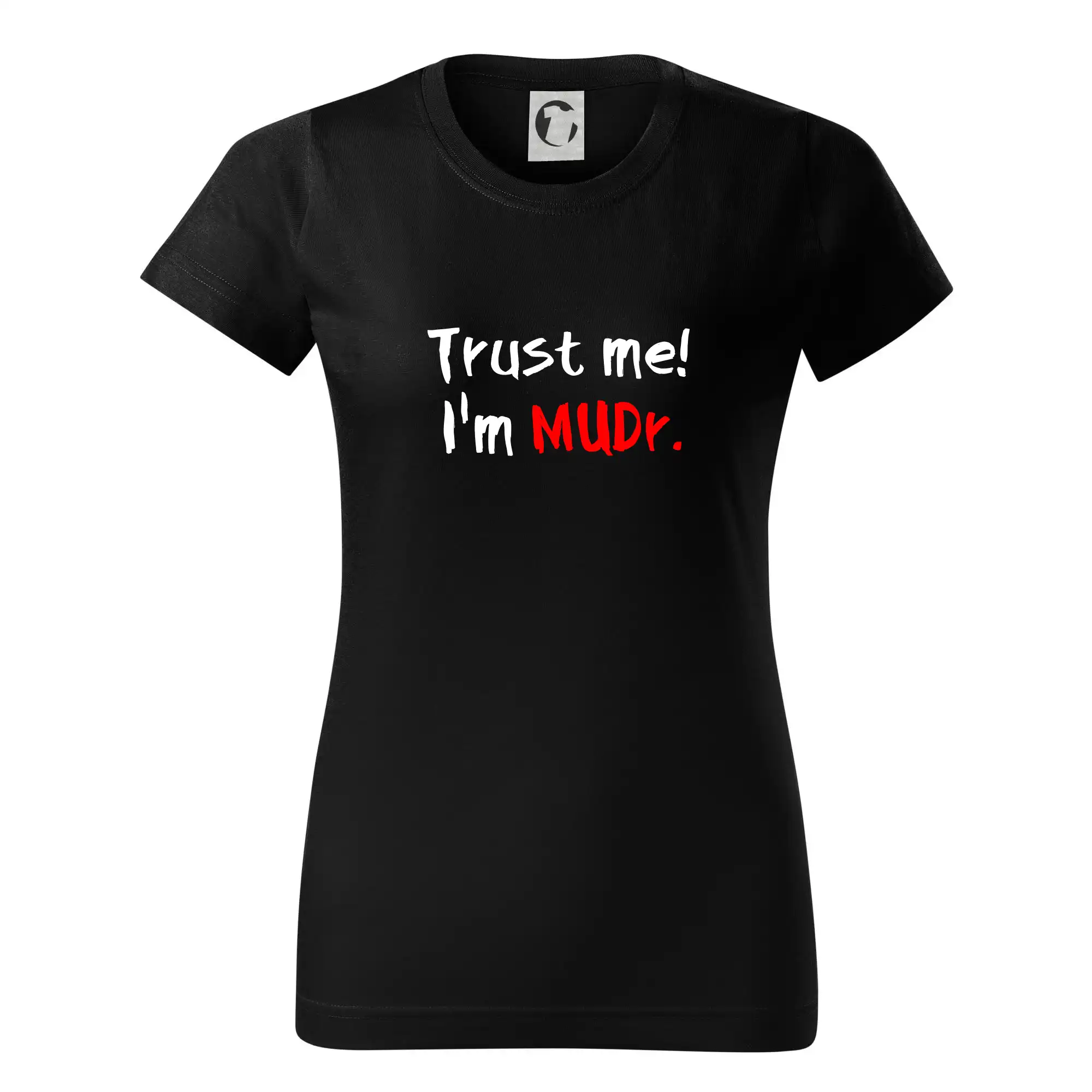 Tričká na ukončenie štúdia - Trust me I´m  MUDr. / Ver mi som MUDR. - Dámske tričko basic - ľahko voľnejšie a dlhšie