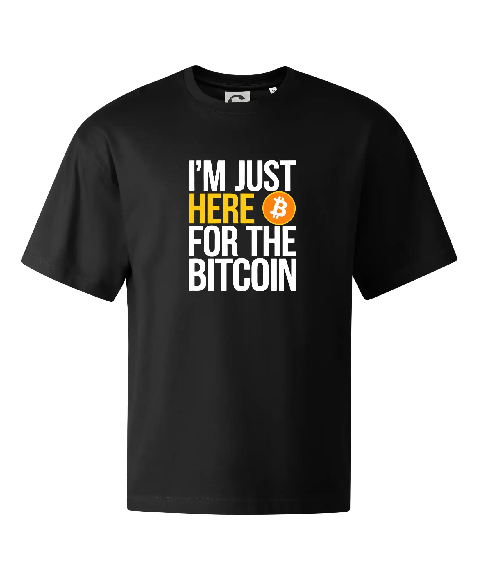 I'm just here for the Bitcoin - Stage unisex - OVERSIZE