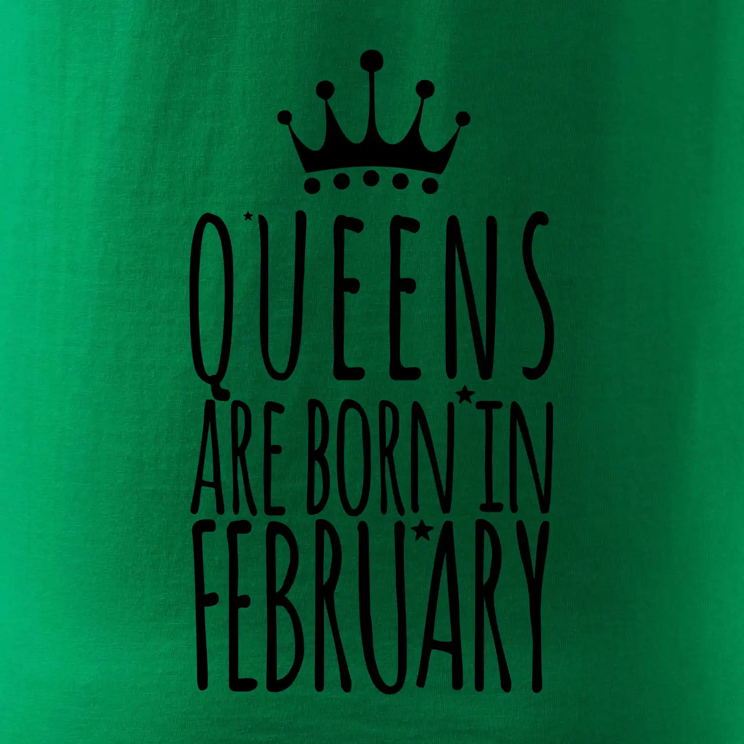 Queens are born in February