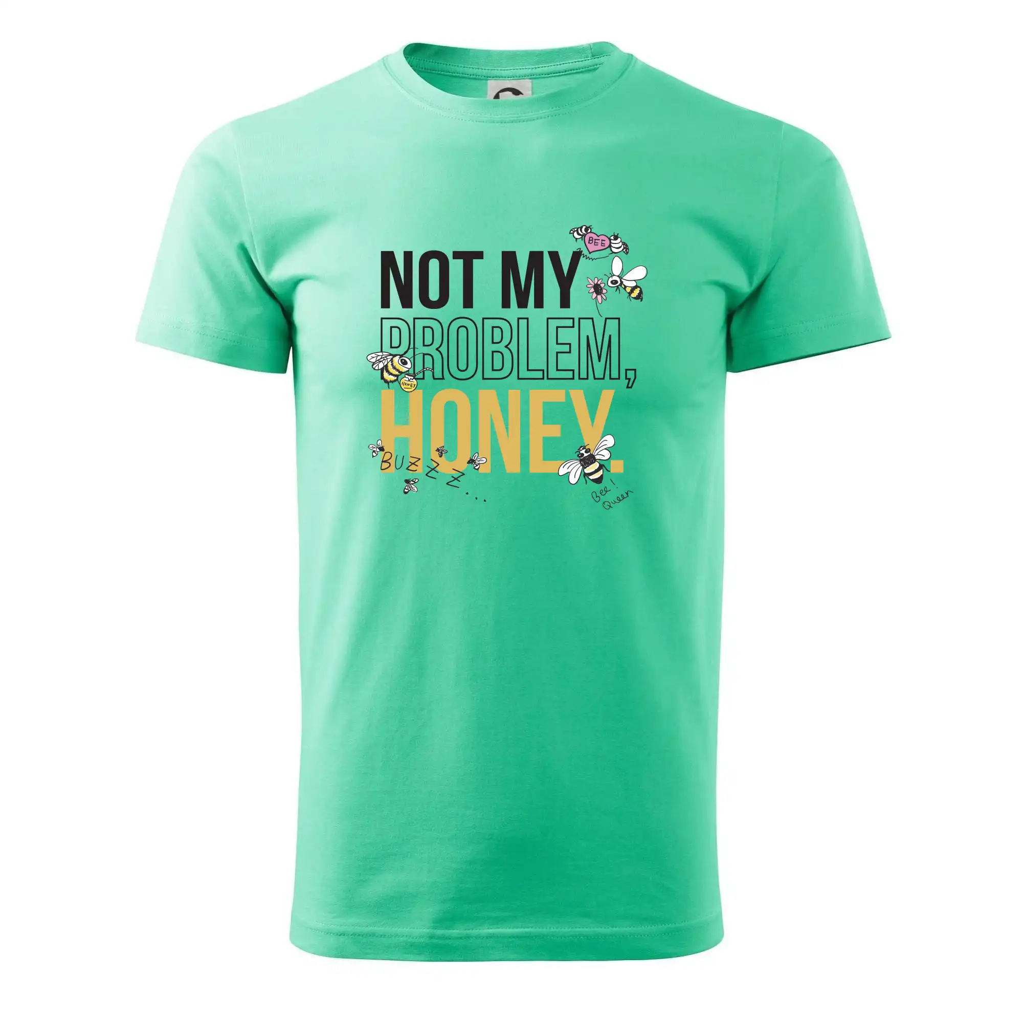 Not my problem, honey - Pánske tričko nižšej gramáže
