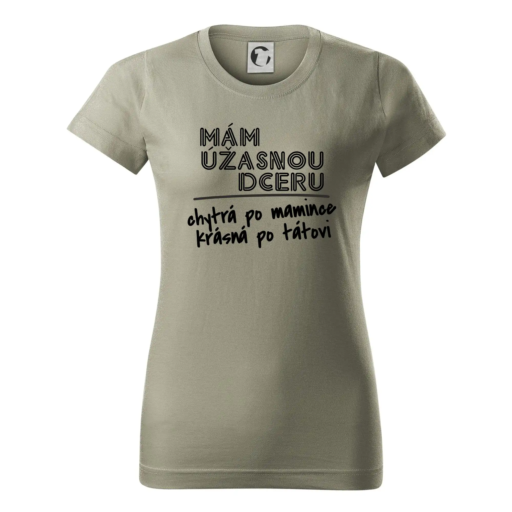 Tričká a mikiny pre mamičky - Mám úžasnú dcéru - Dámske tričko basic - ľahko voľnejšie a dlhšie