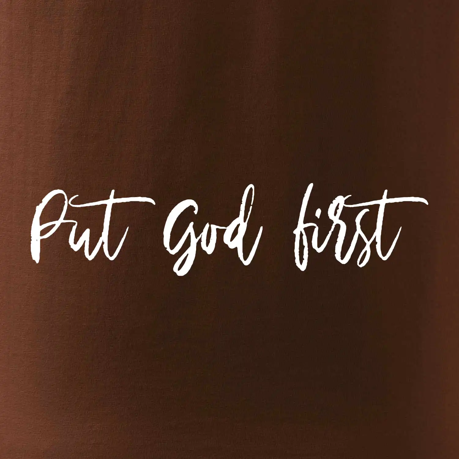 Put God first psací nápis