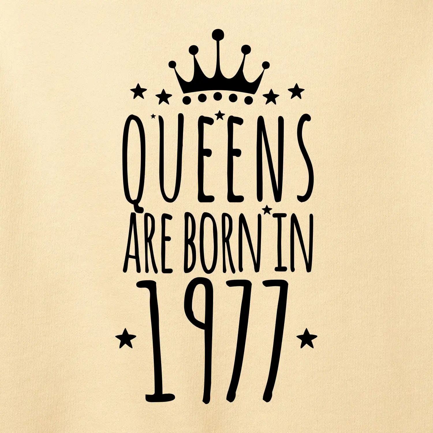 Queens are born in 1977
