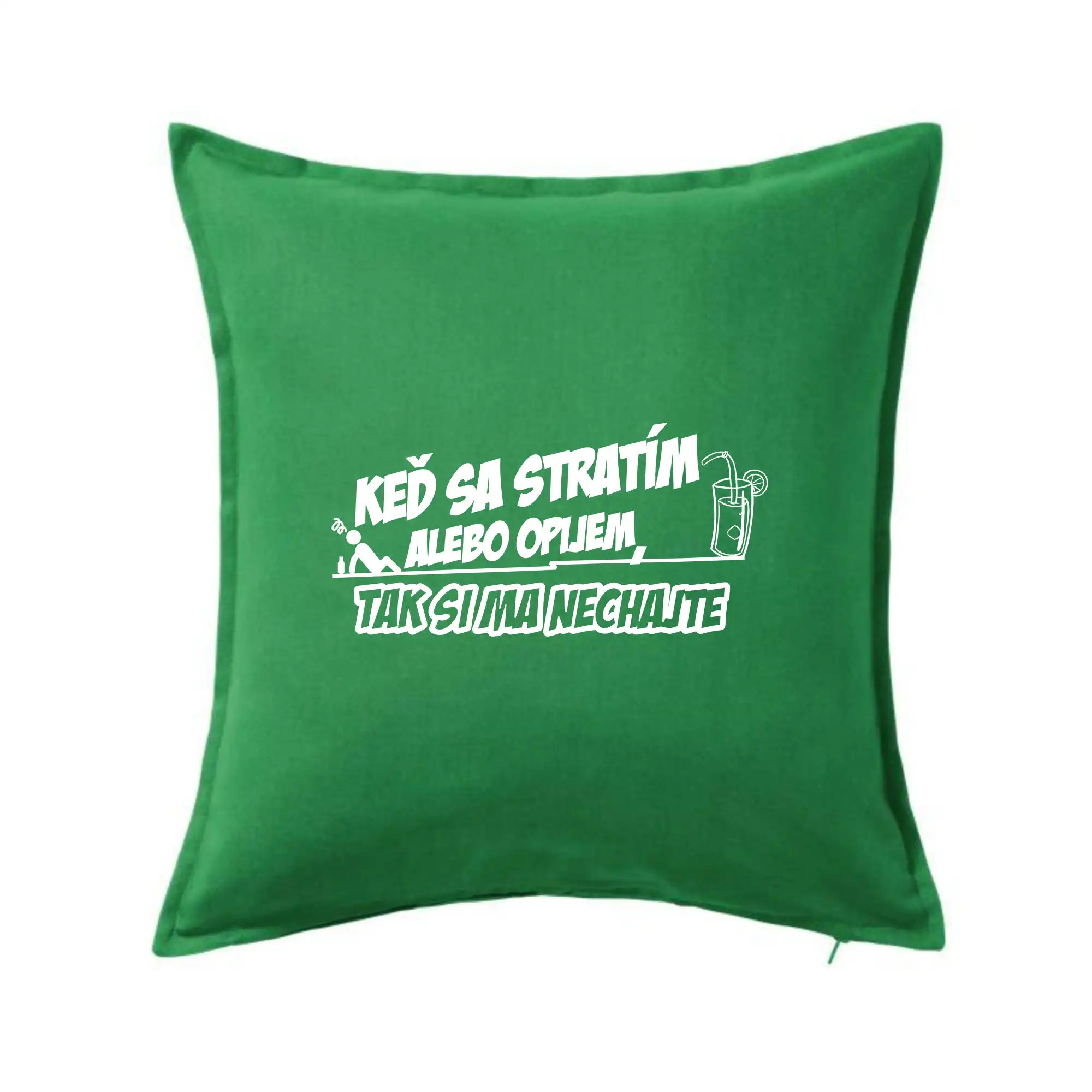 Keď sa stratím alebo opijem, tak si ma nechajte