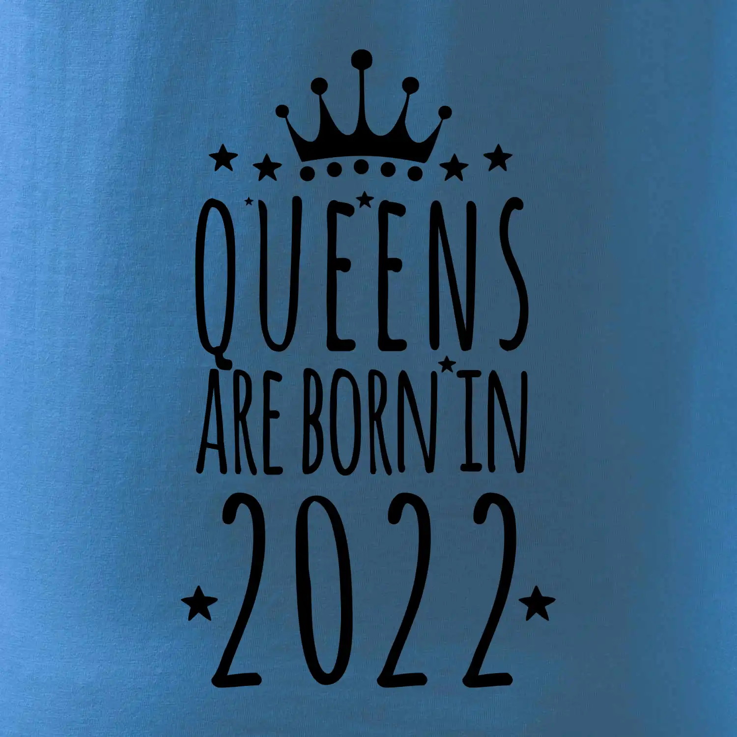 Queens are born in 2022