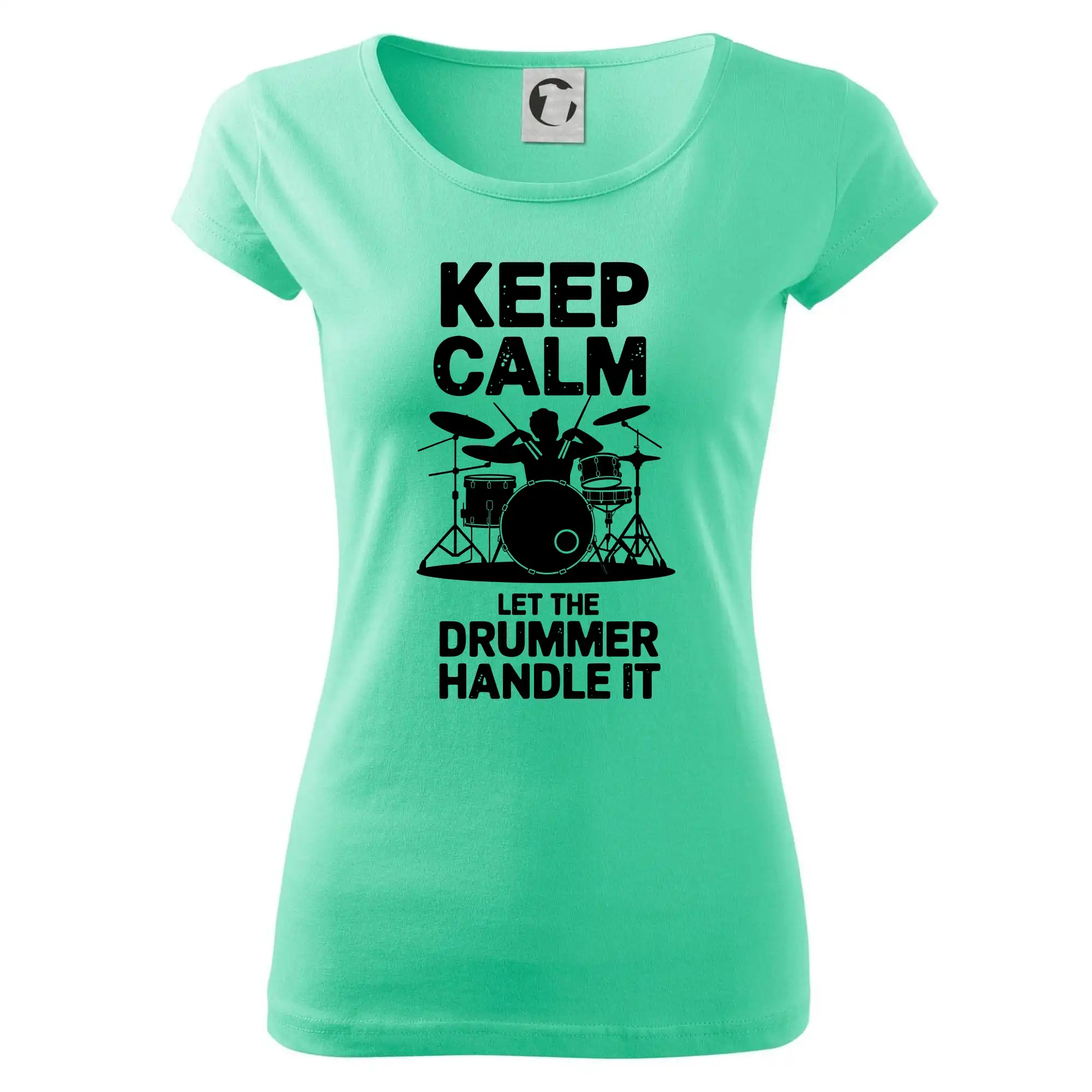 Keep Calm and Let The Drummer Handle It