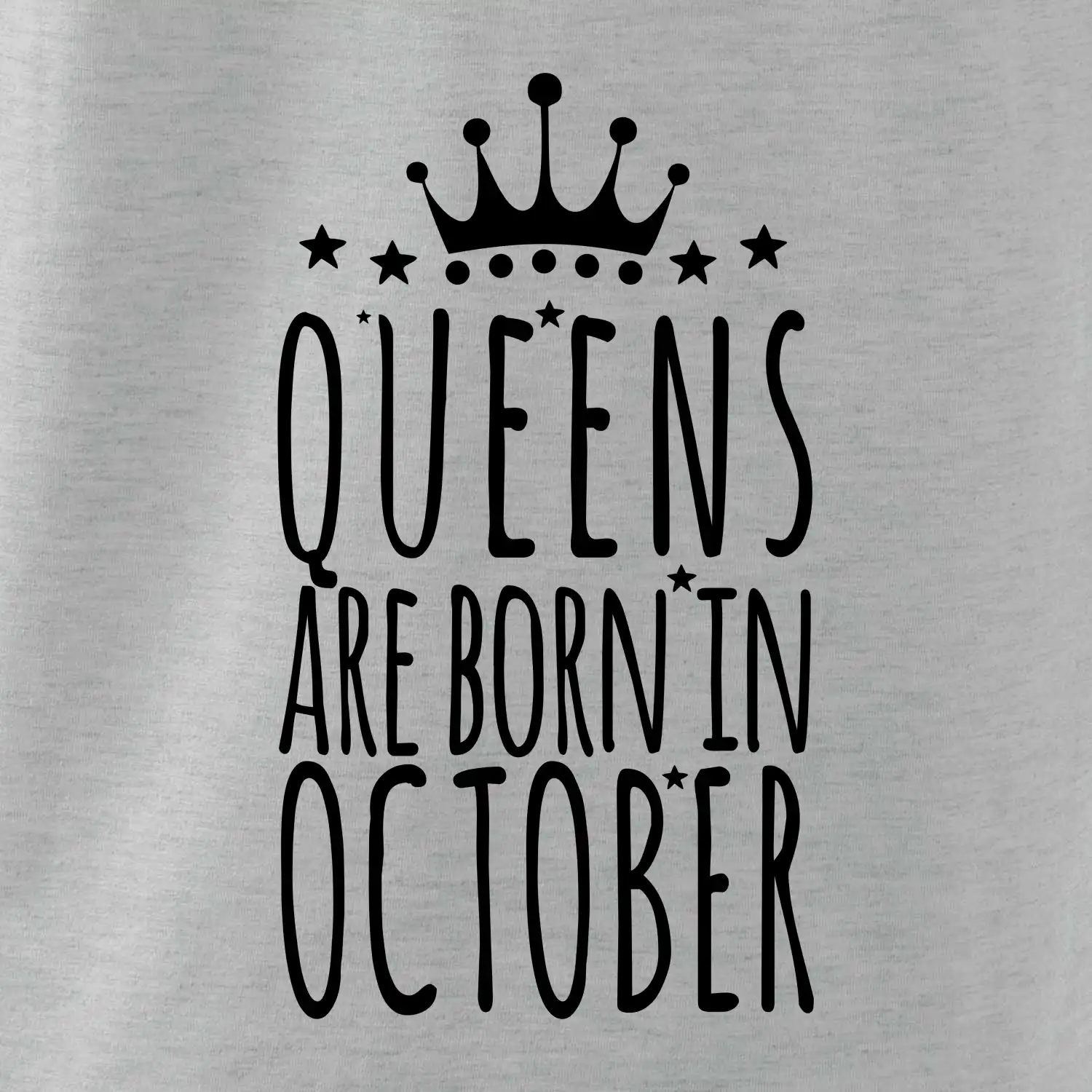 Queens are born in October