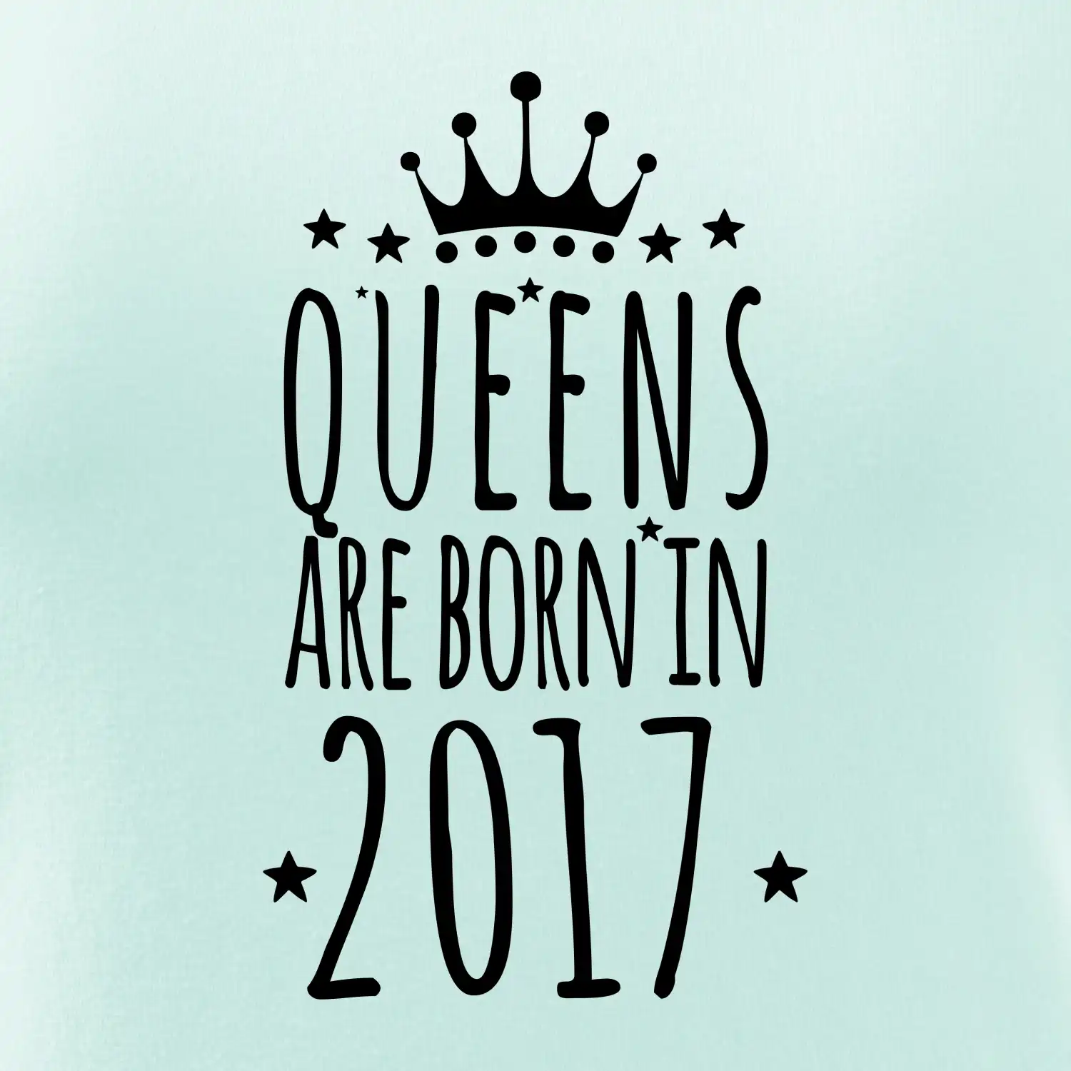 Queens are born in 2017