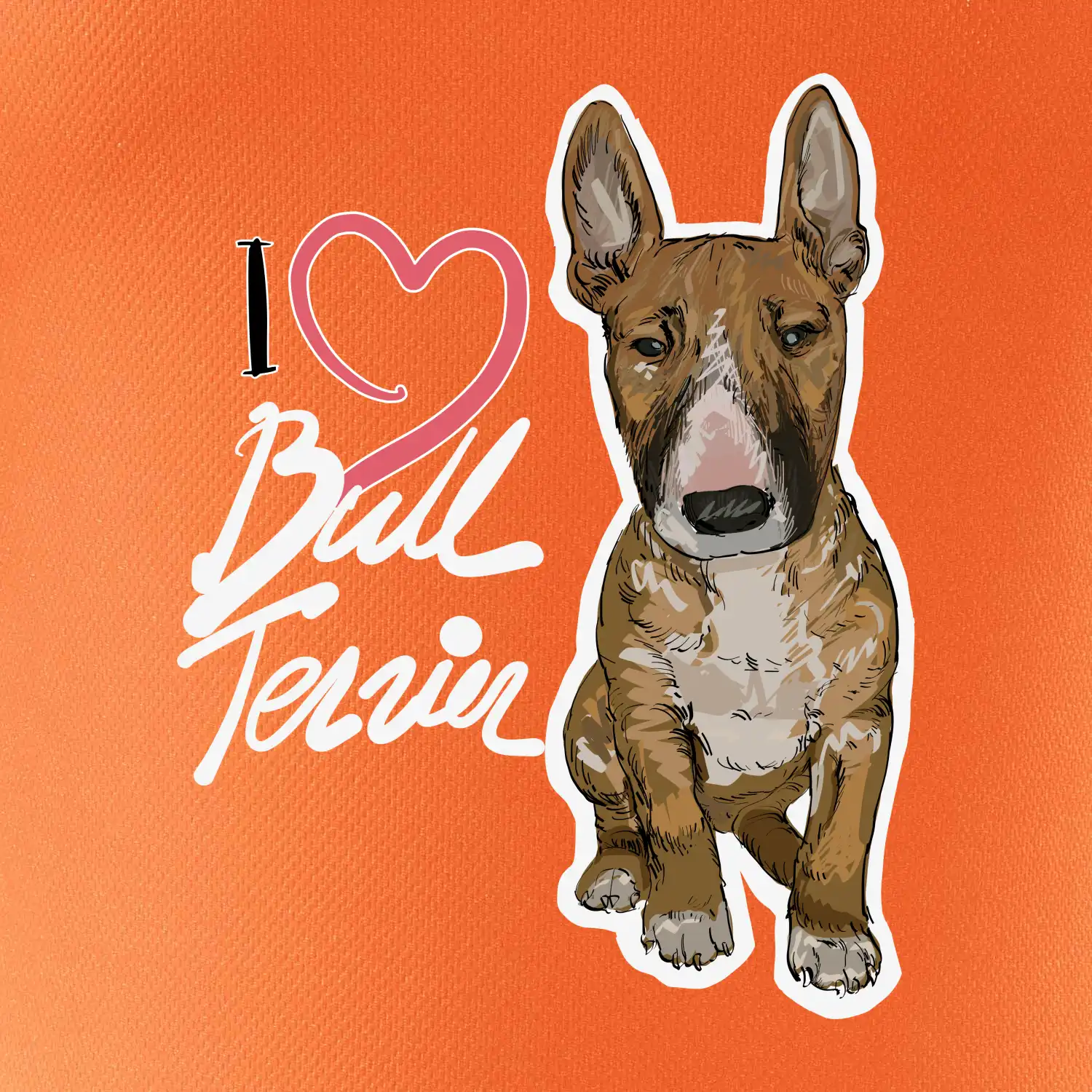 I love bull terrier