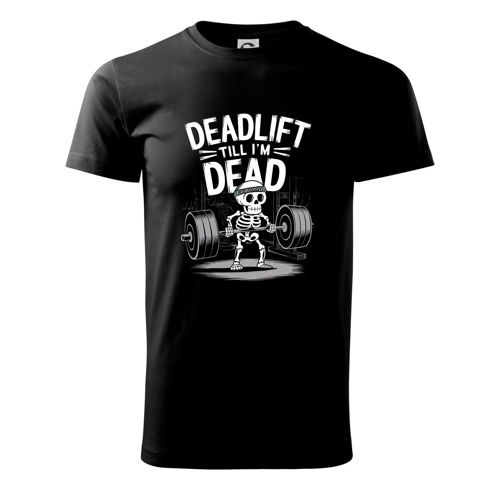 Posilňovani - Deadlift till I'm Dead - Klasické pánske tričko vyššej gramáže