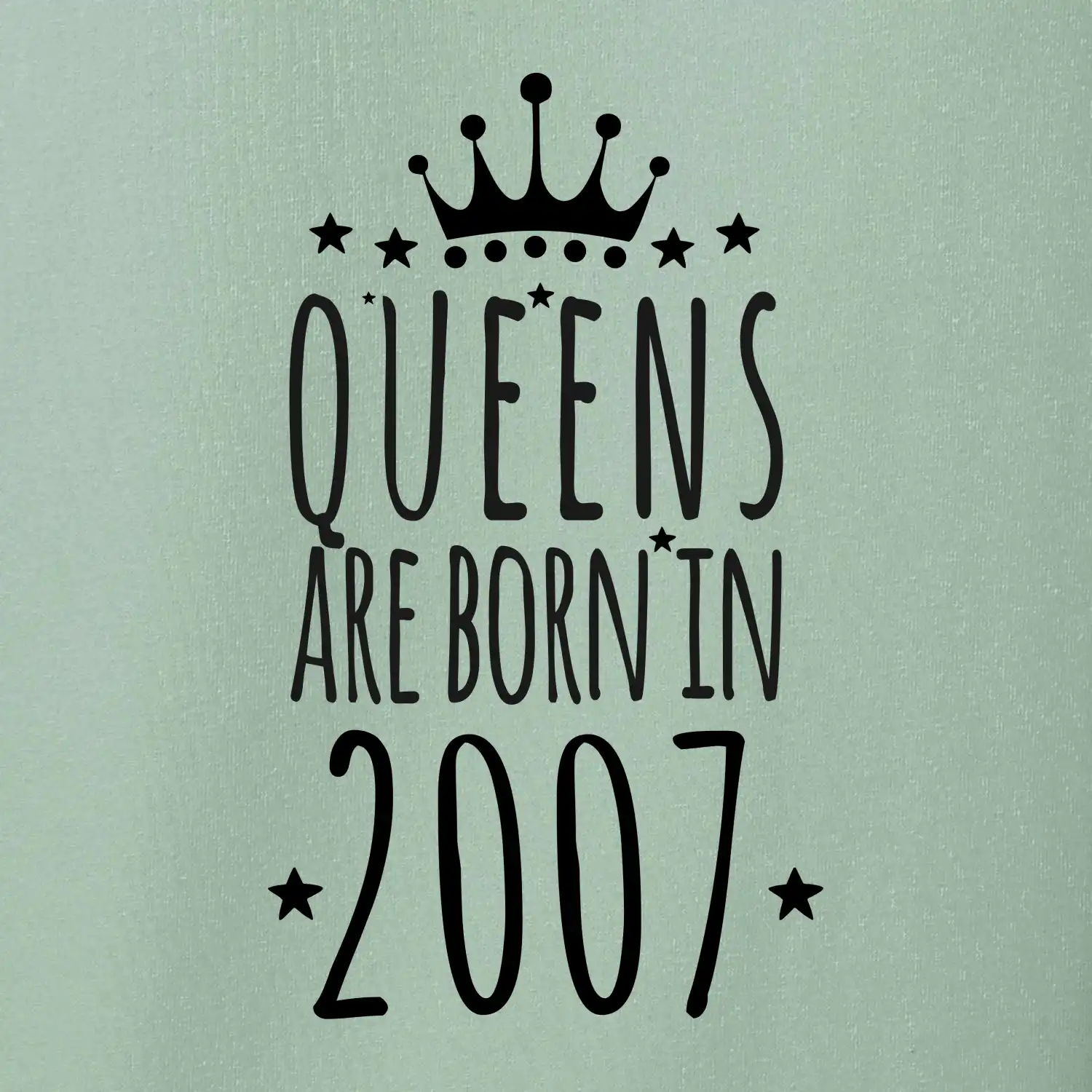 Queens are born in 2007