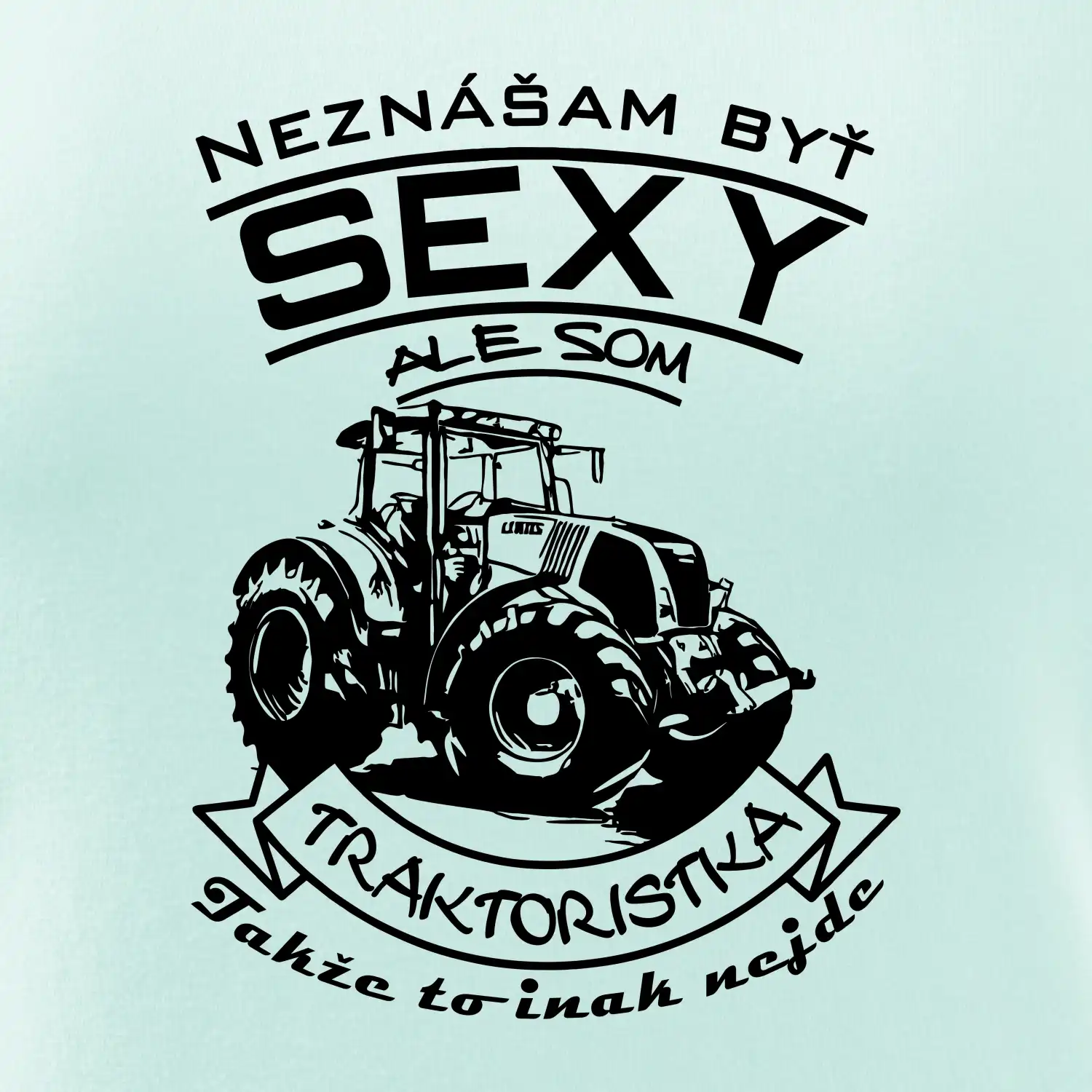 Neznášam byť sexy - Traktoristaka - Traktor