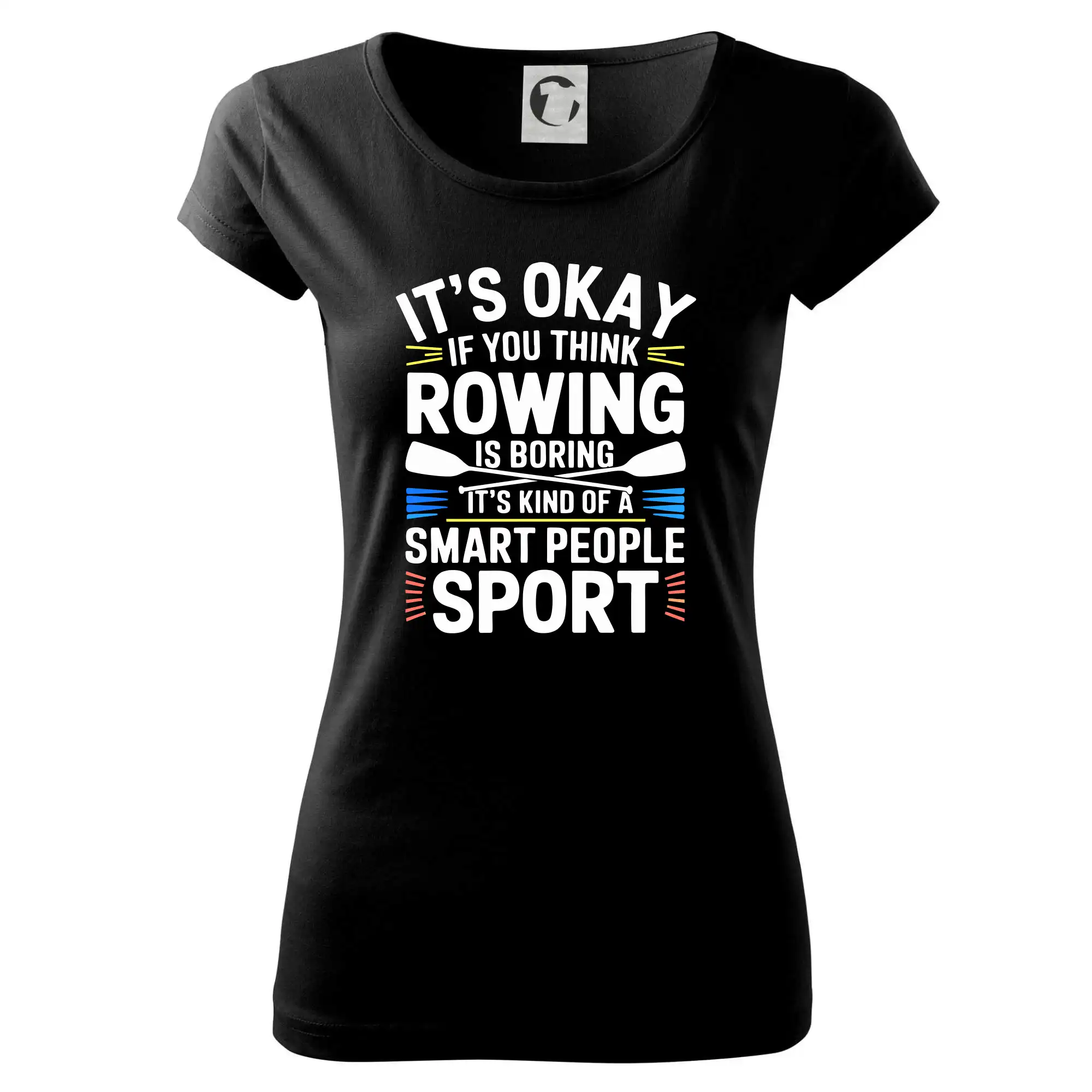 Vodácke tričká - It's okay if you think rowing is boring - Dámske tričko Pure