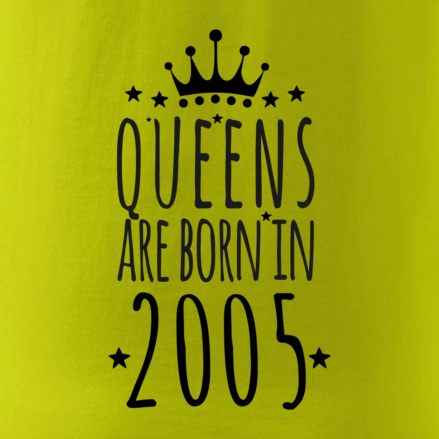 Queens are born in 2005