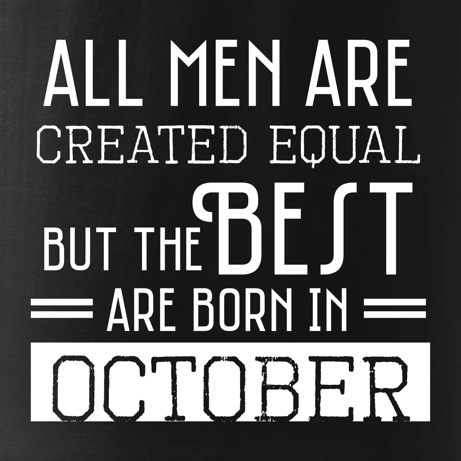 All men are created equal october