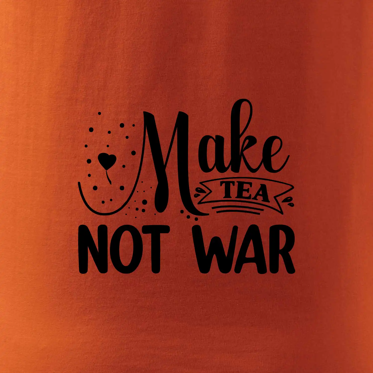 Make tea not war
