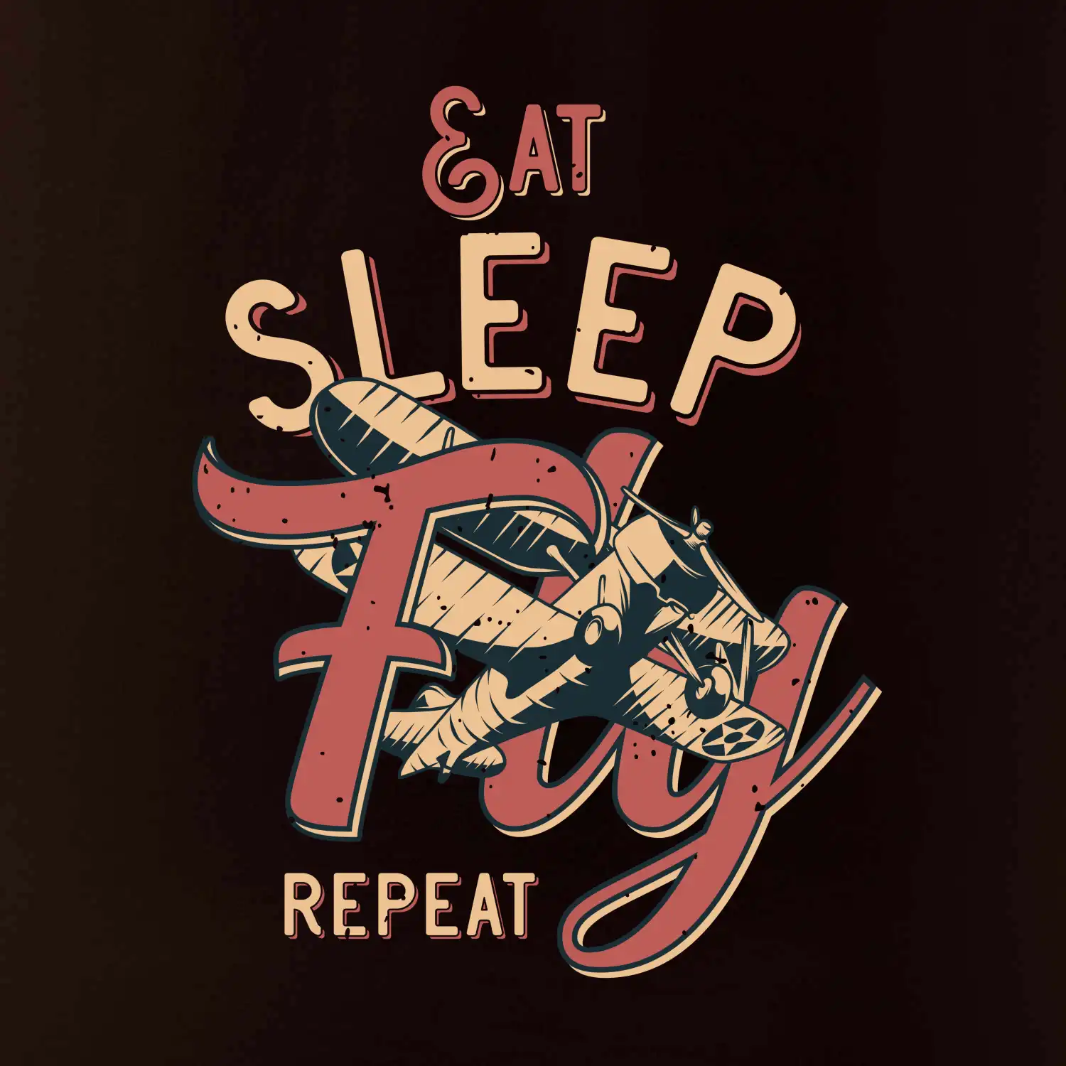 Eat Sleep Fly Repeat letadlo