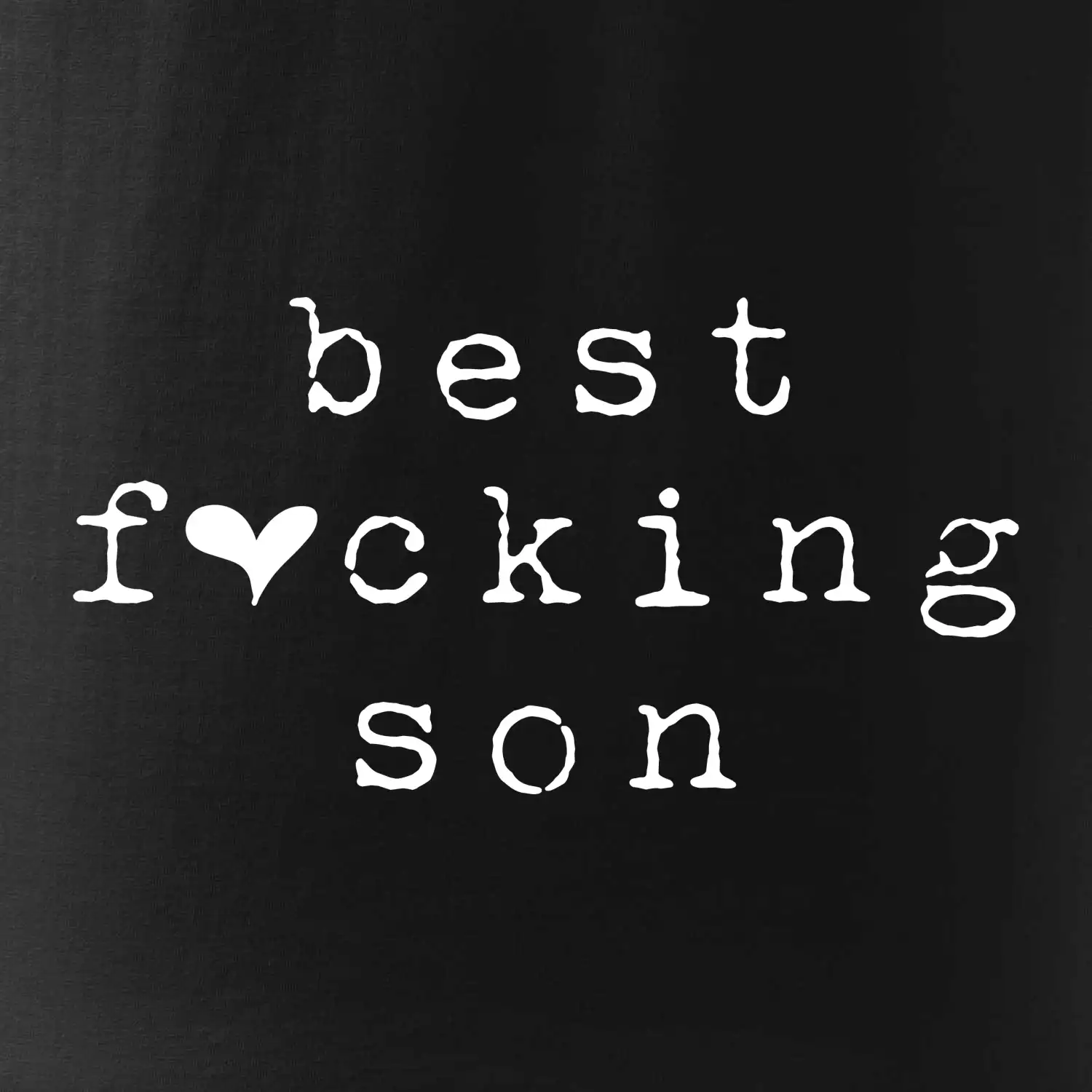 Best fucking son
