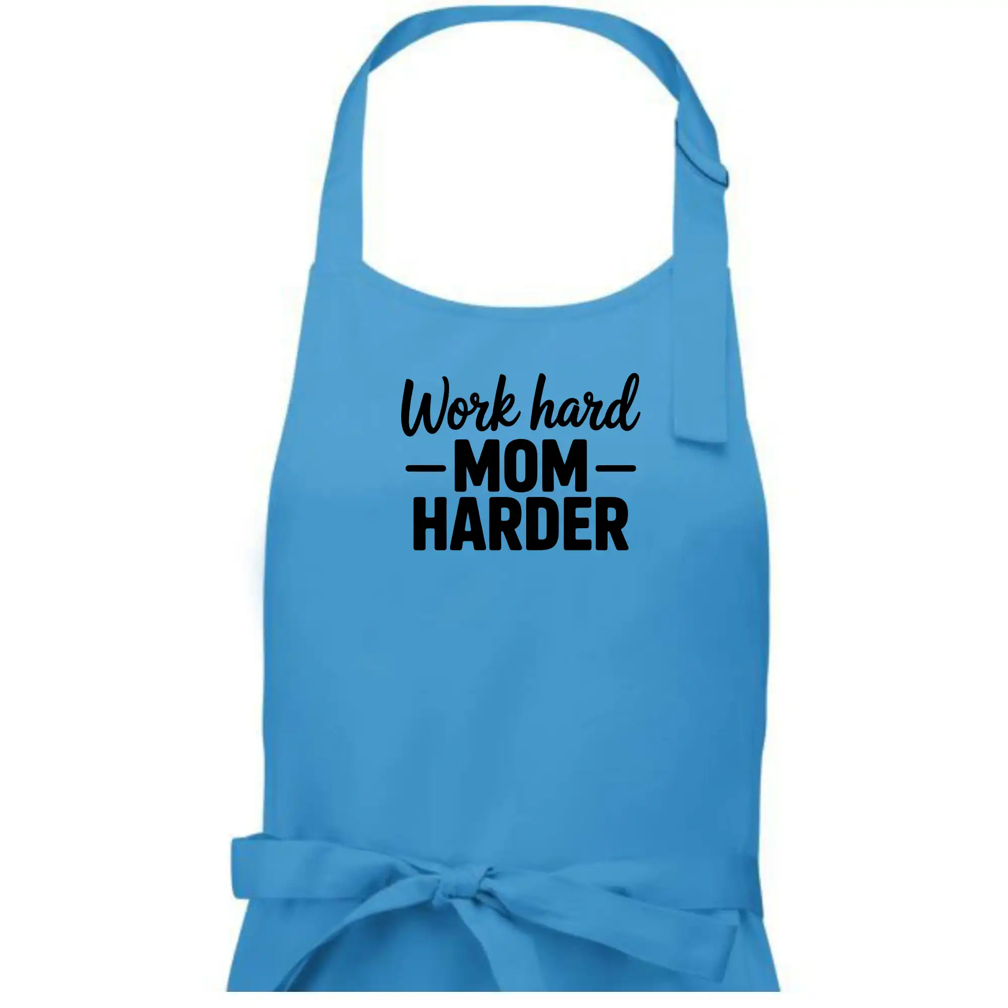 Work hard mom harder