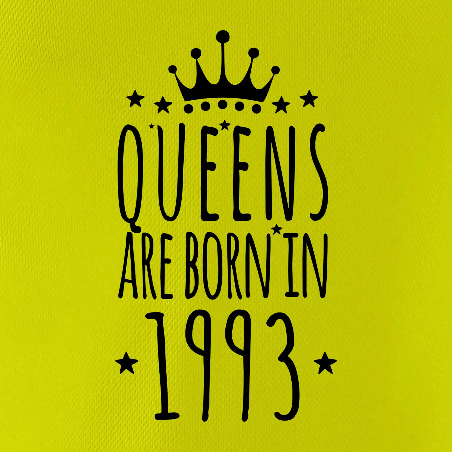 Queens are born in 1993