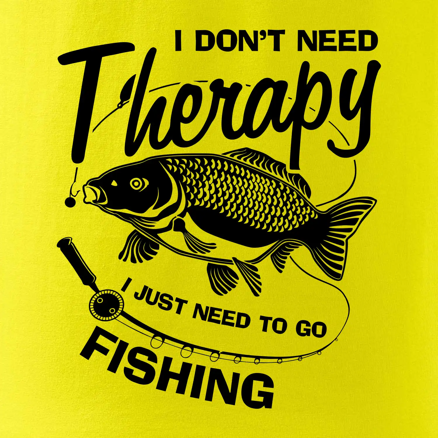 I dont need therapy - fishing