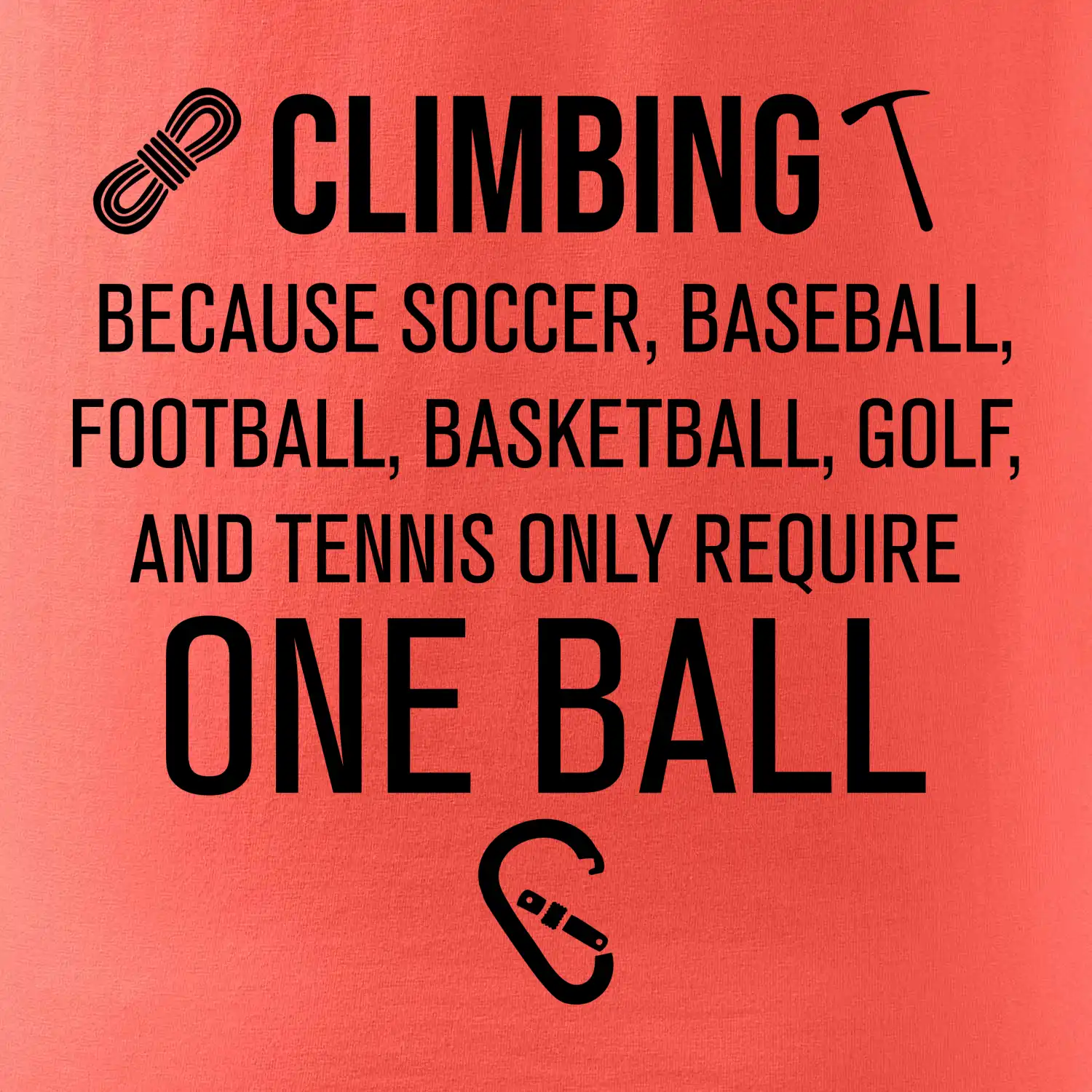 Climbing beacause one ball