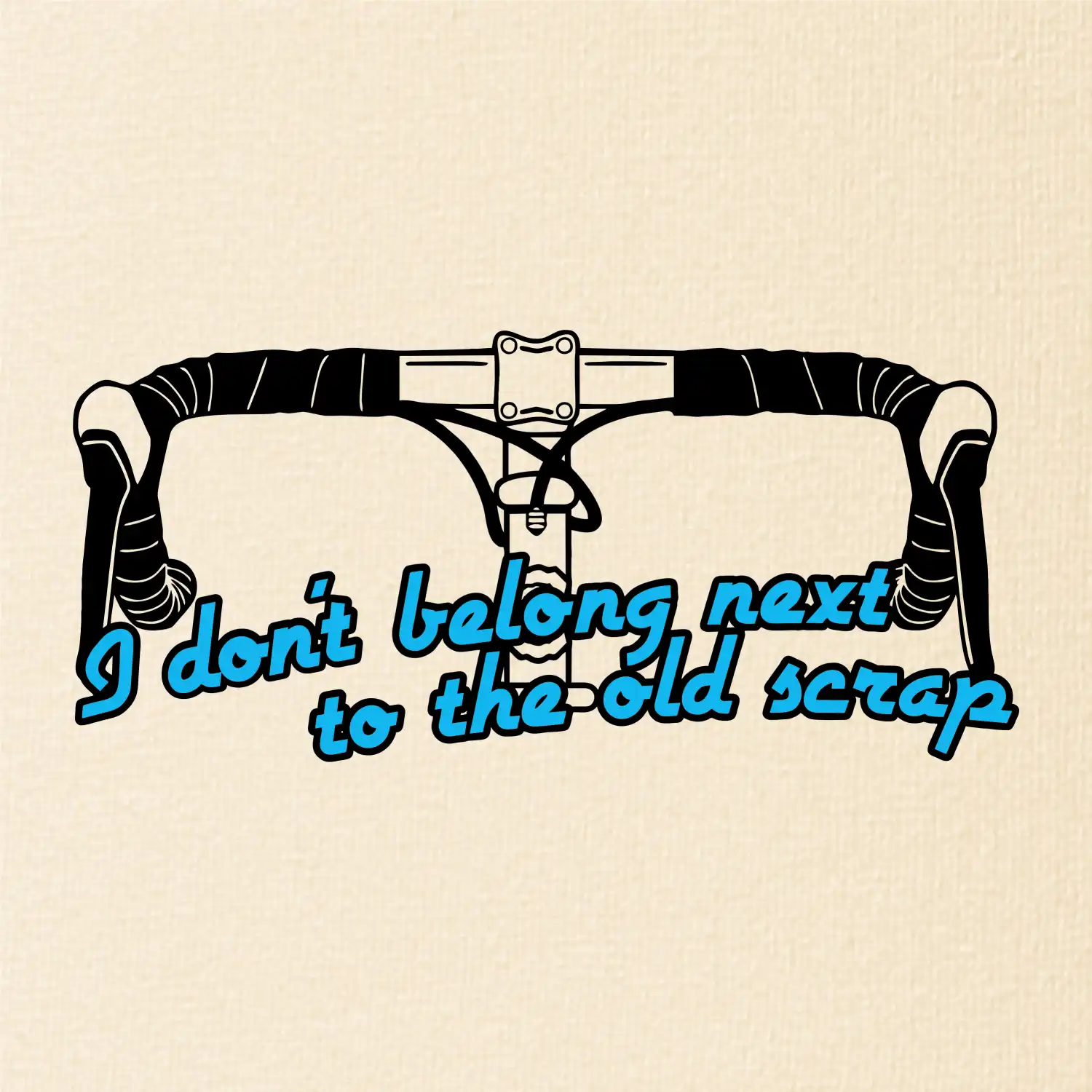 I don't belong next to the old scrap