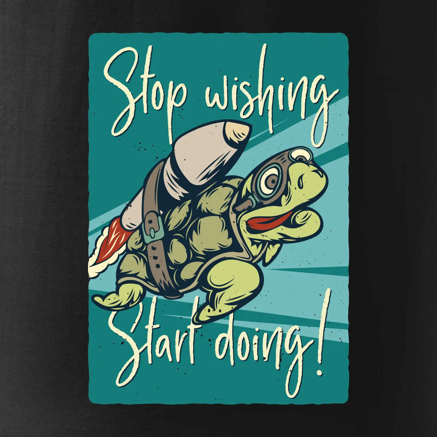 Stop wishing start doing želva