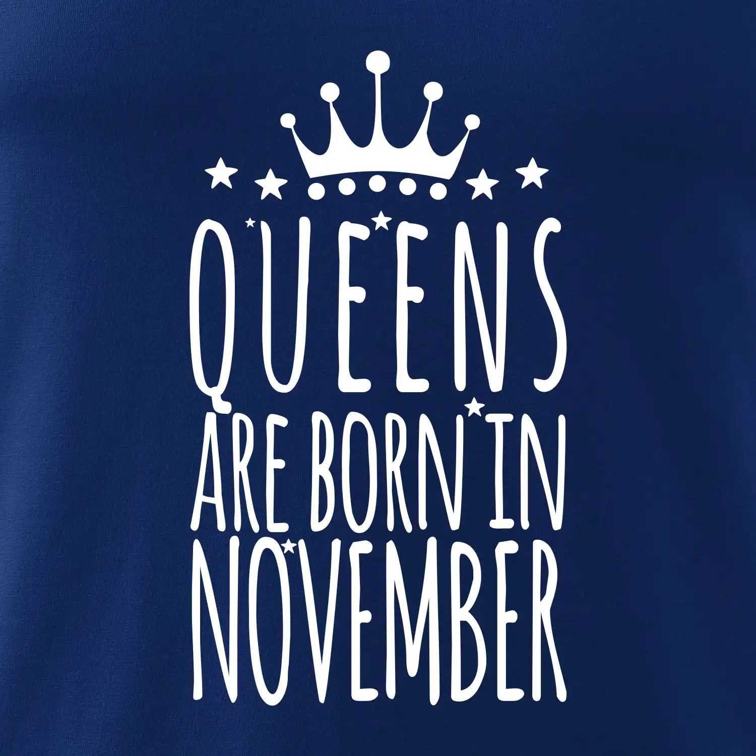 Queens are born in November