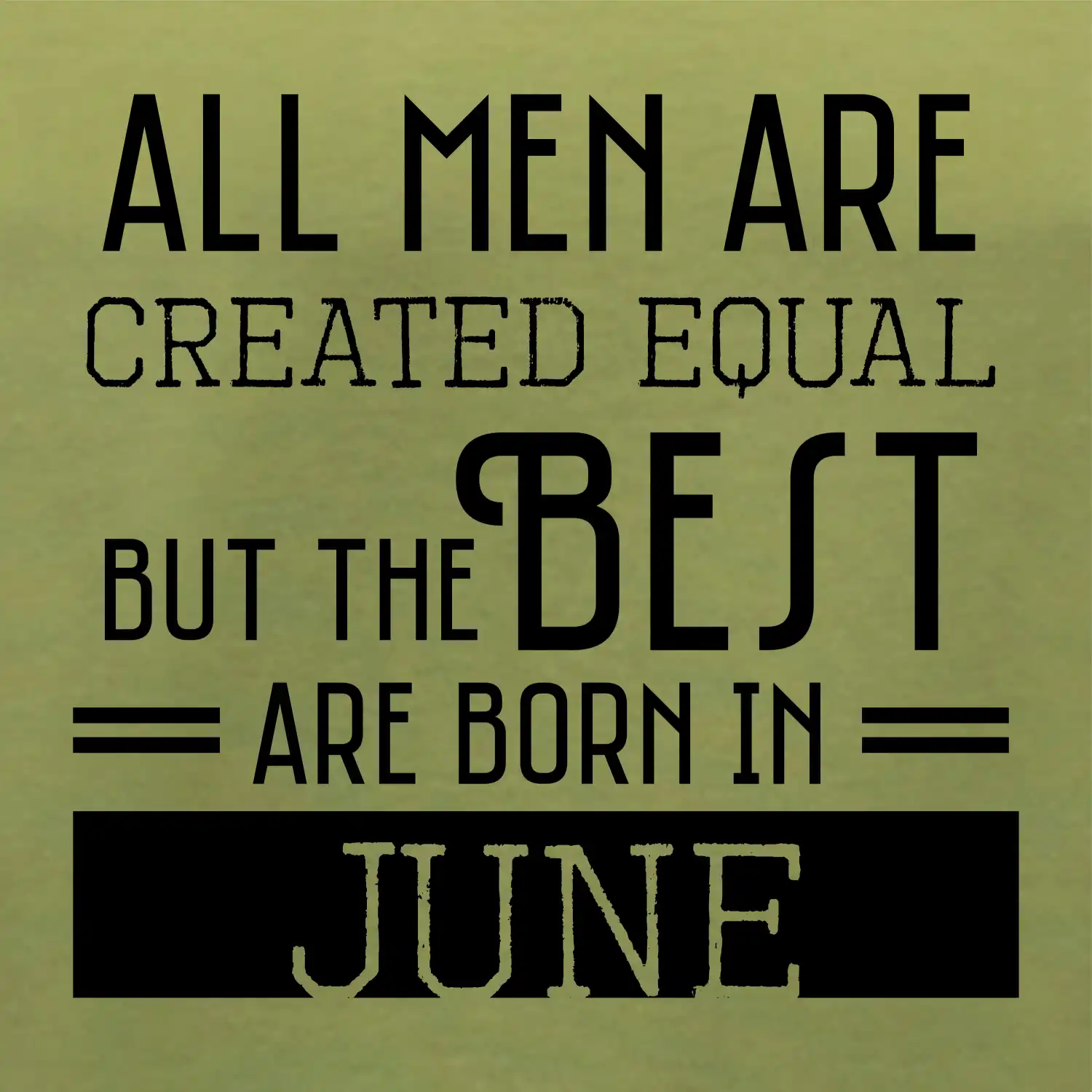 All men are created equal june