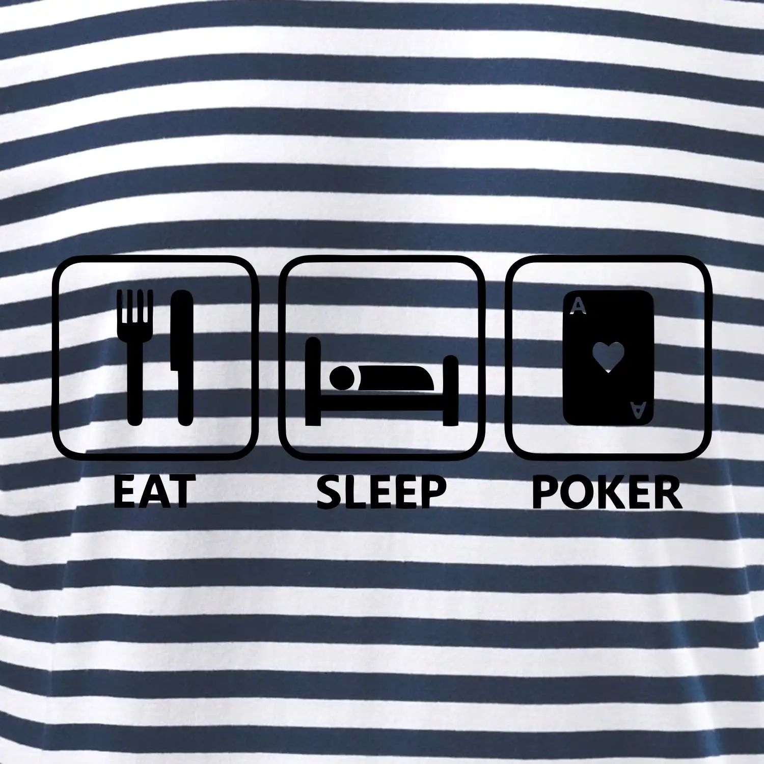 Eat sleep poker