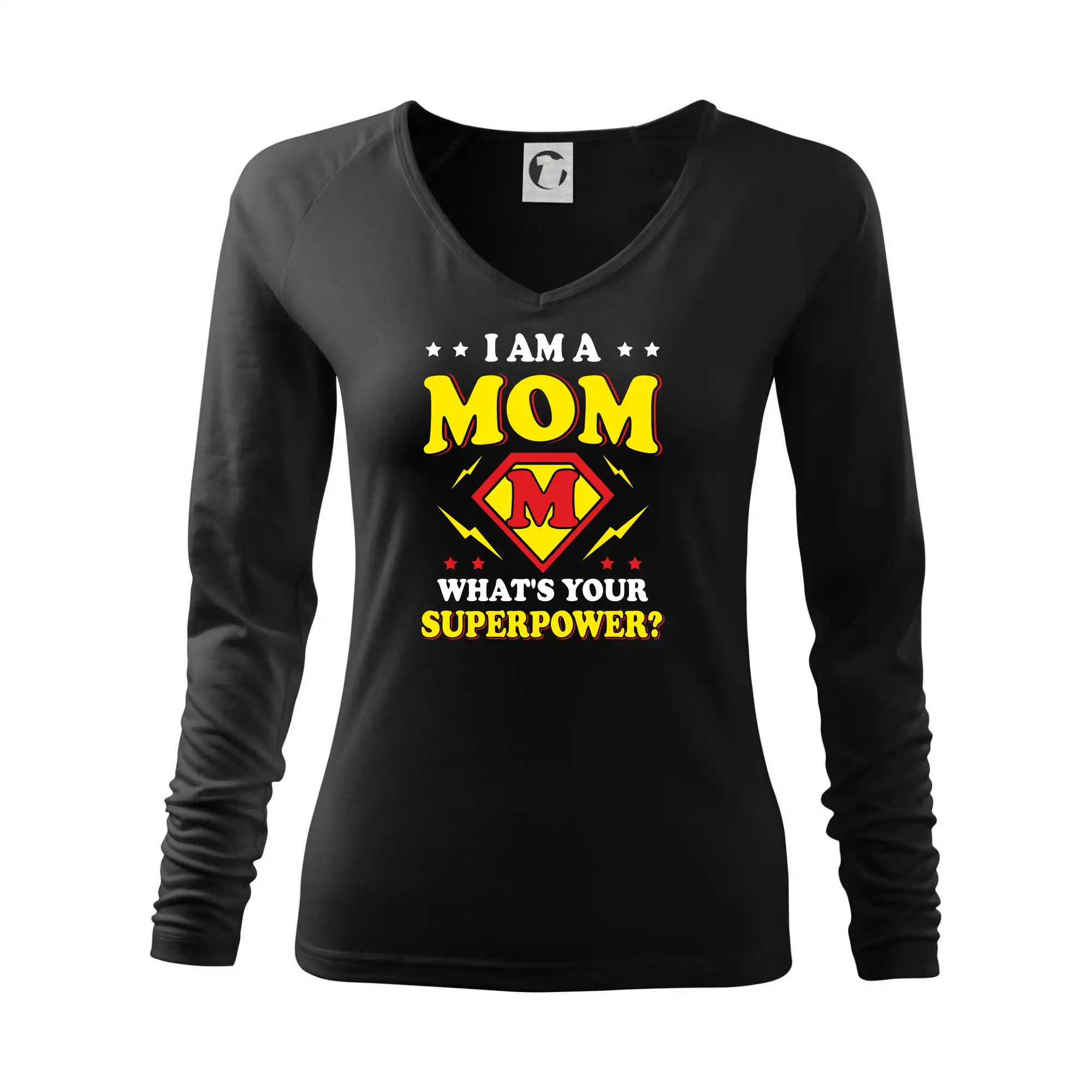 Tričká a mikiny pre mamičky - I am a mom what's your superpower - Tričko dámske Elegance
