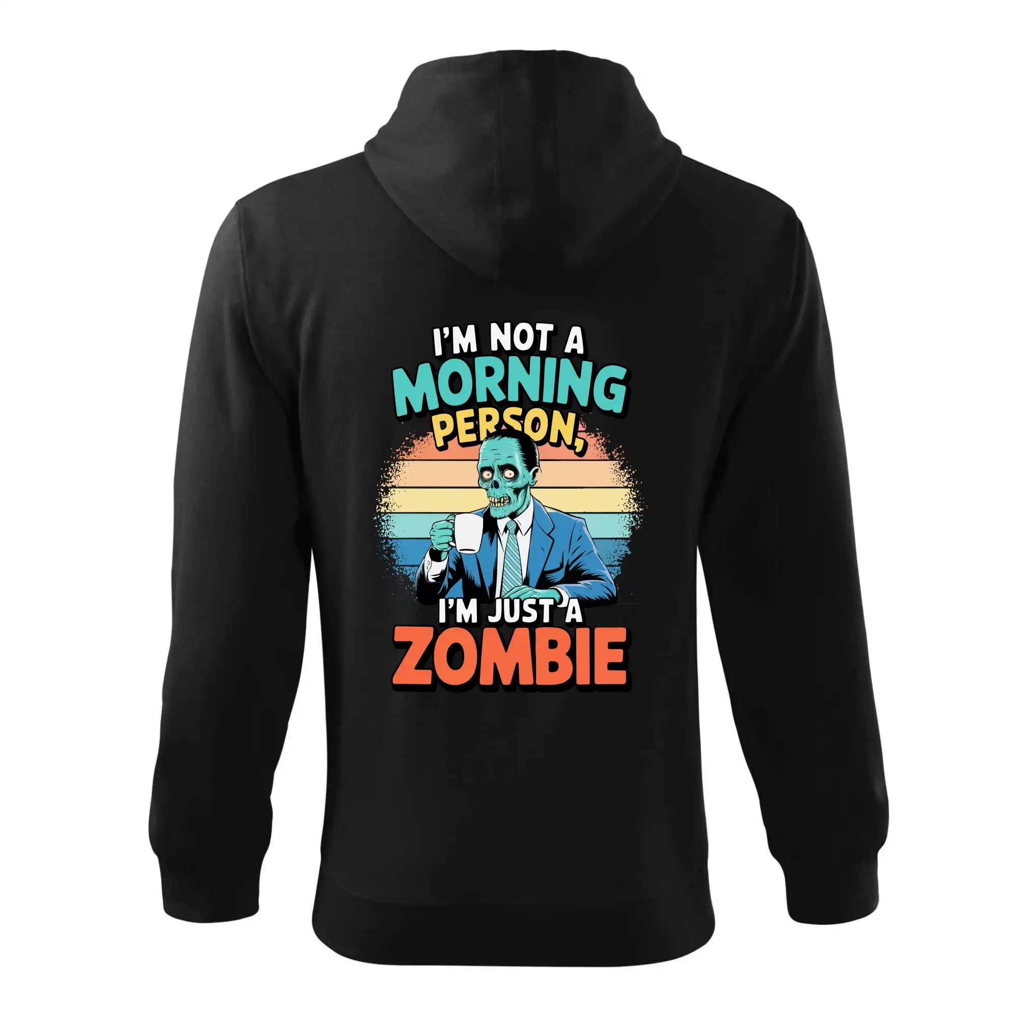 Ostatné nápisy - I'm not a morning person, I'm just a zombie - Mikina s kapucňou na zips trendy zipper