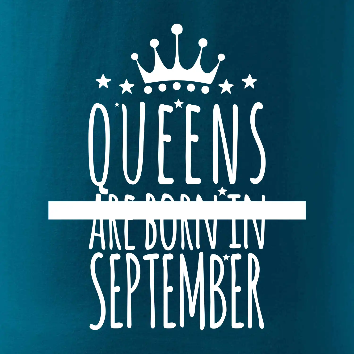 Queens are born in September