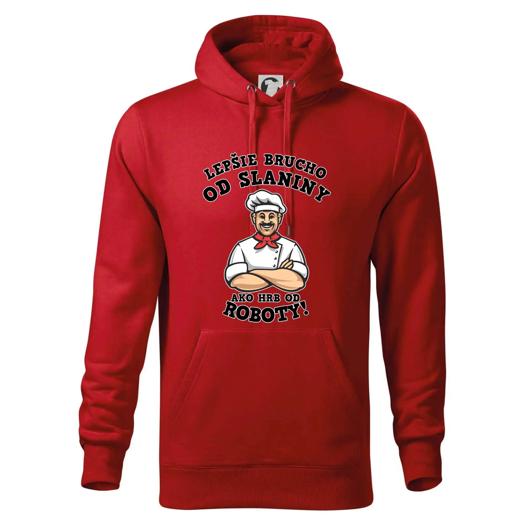 Lepšie bruch od slaniny ako hrb od roboty